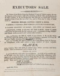 [SLAVERY & ABOLITION]. Executor's Sale...Slaves, men, women, boys and girls of various ages, house servants and farm hands. Oxford, [Talbot County, MD]: N.p., 9 April 1844.