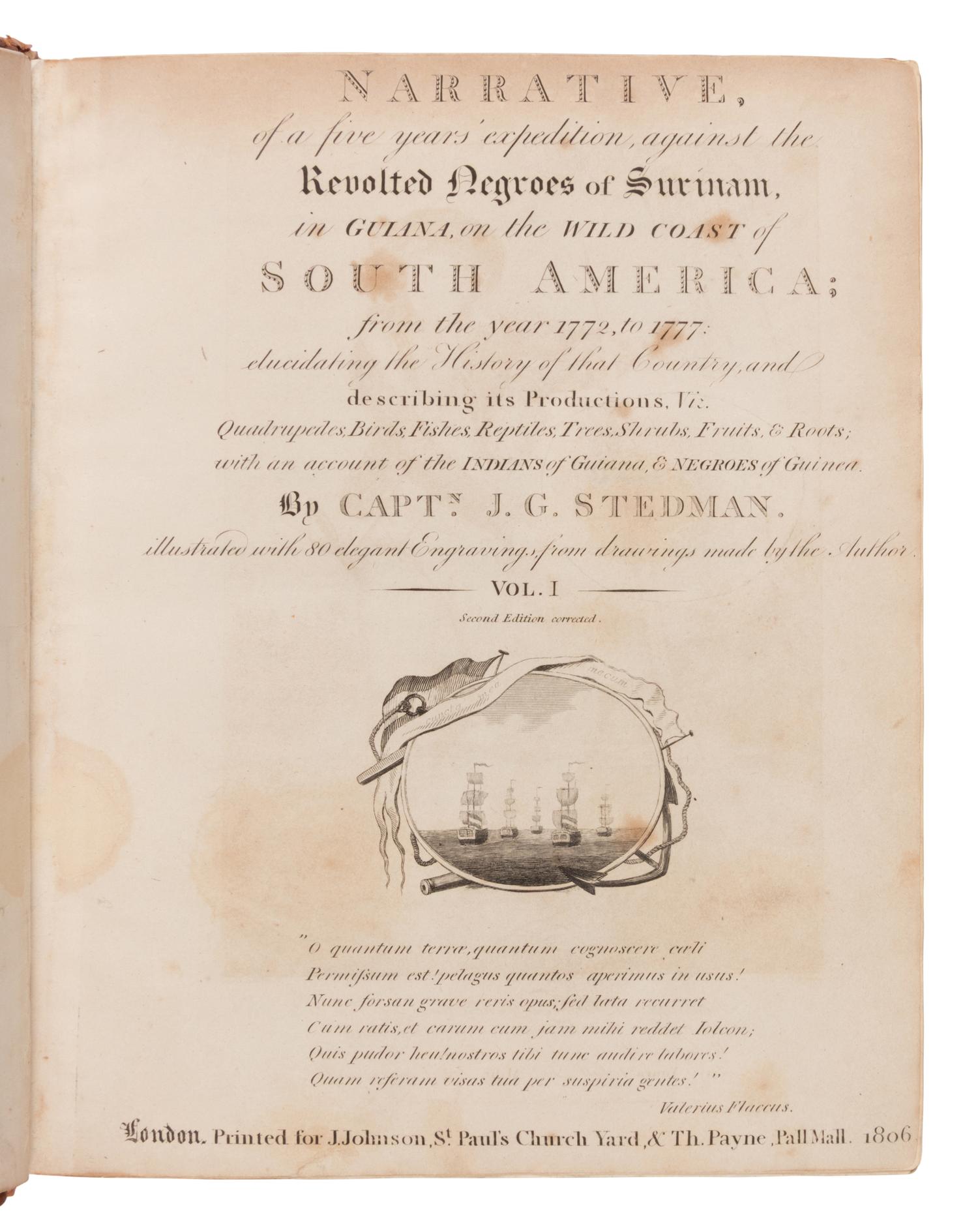 [Travel & Exploration]. Stedman, John Gabriel (1744-1797). Narrative, of a five years' expedition against the revolted Negroes of Surinam in Guiana on the wild coast of South America; from the year 1772, to 1777 . London: for J. Johnson, 1806.
