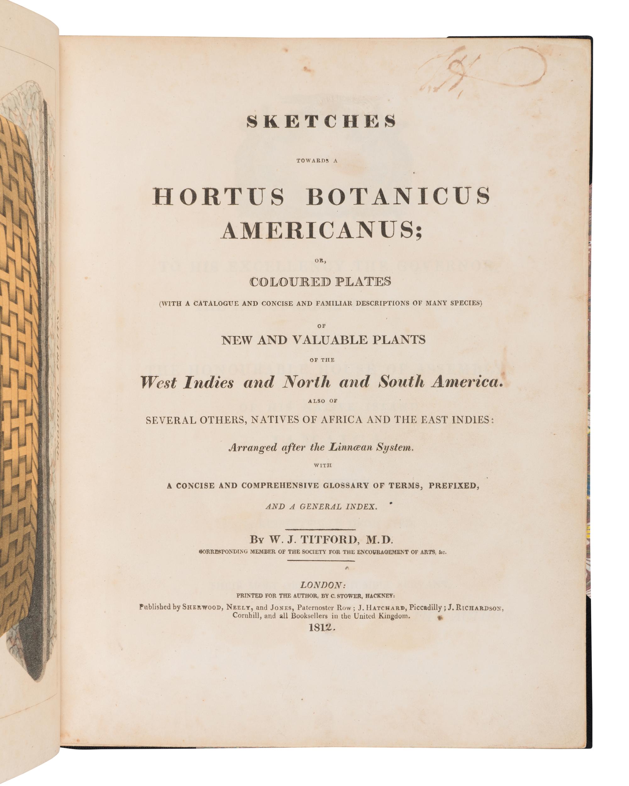 [NATURAL HISTORY]. TITFORD, William Jowett (1784-1823). Sketches towards a Hortus Botanicus Americanus; or, coloured plates (with a catalogue and descriptions of many species) of new and valuable plants of the West Indies and North and South America. Also of several others, natives of Africa and the East Indies . London: C. Stower and Newman for the author, [1811]-1812.