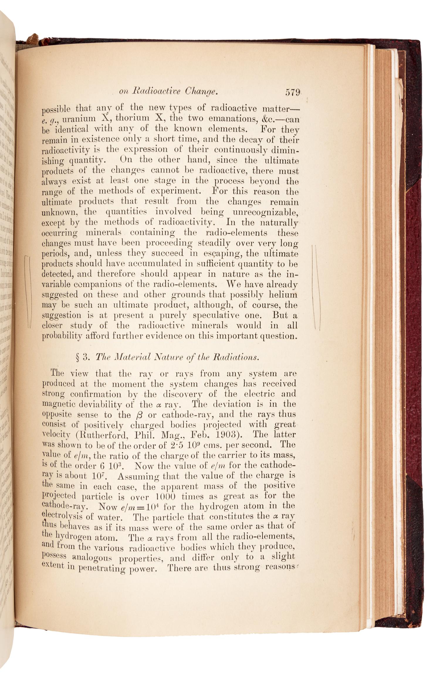 RUTHERFORD, Ernest, 1st Baron Rutherford of Nelson (1871-1937); Frederick SODDY (1877-1956). “Radioactive Change.” In: Philosophical Magazine , Sixth Series, Vol. 5, pp. 576-591. London: Taylor and Francis, May 1903.