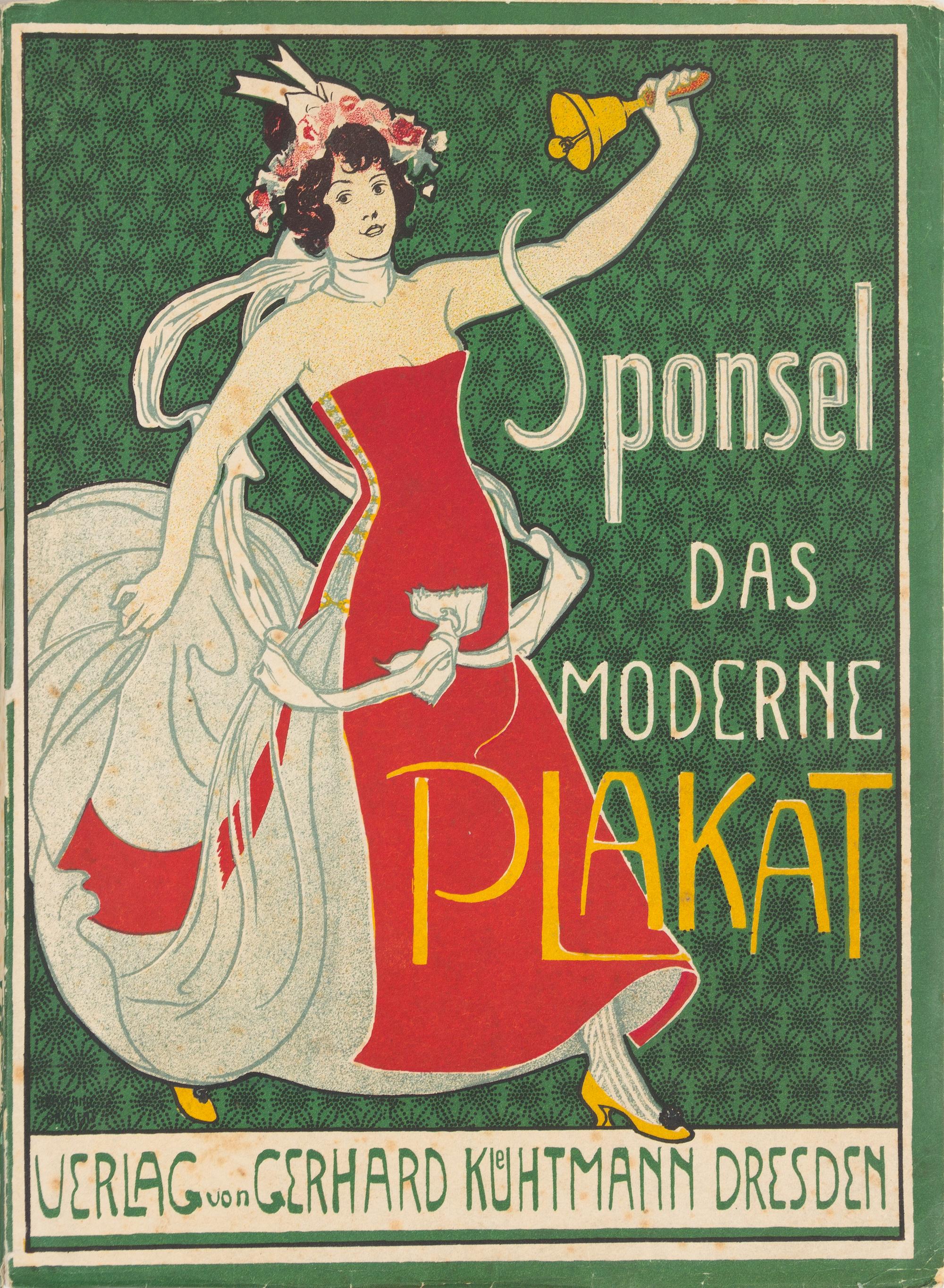 SPONSEL, John Louis (1858-1930). Das Moderne Plakat. Dresden: Gerhard Kühtmann, 1897.