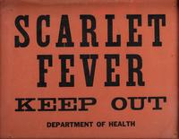 [MEDICINE]. Scarlet Fever Keep Out . Department of Health. Quarantine card.