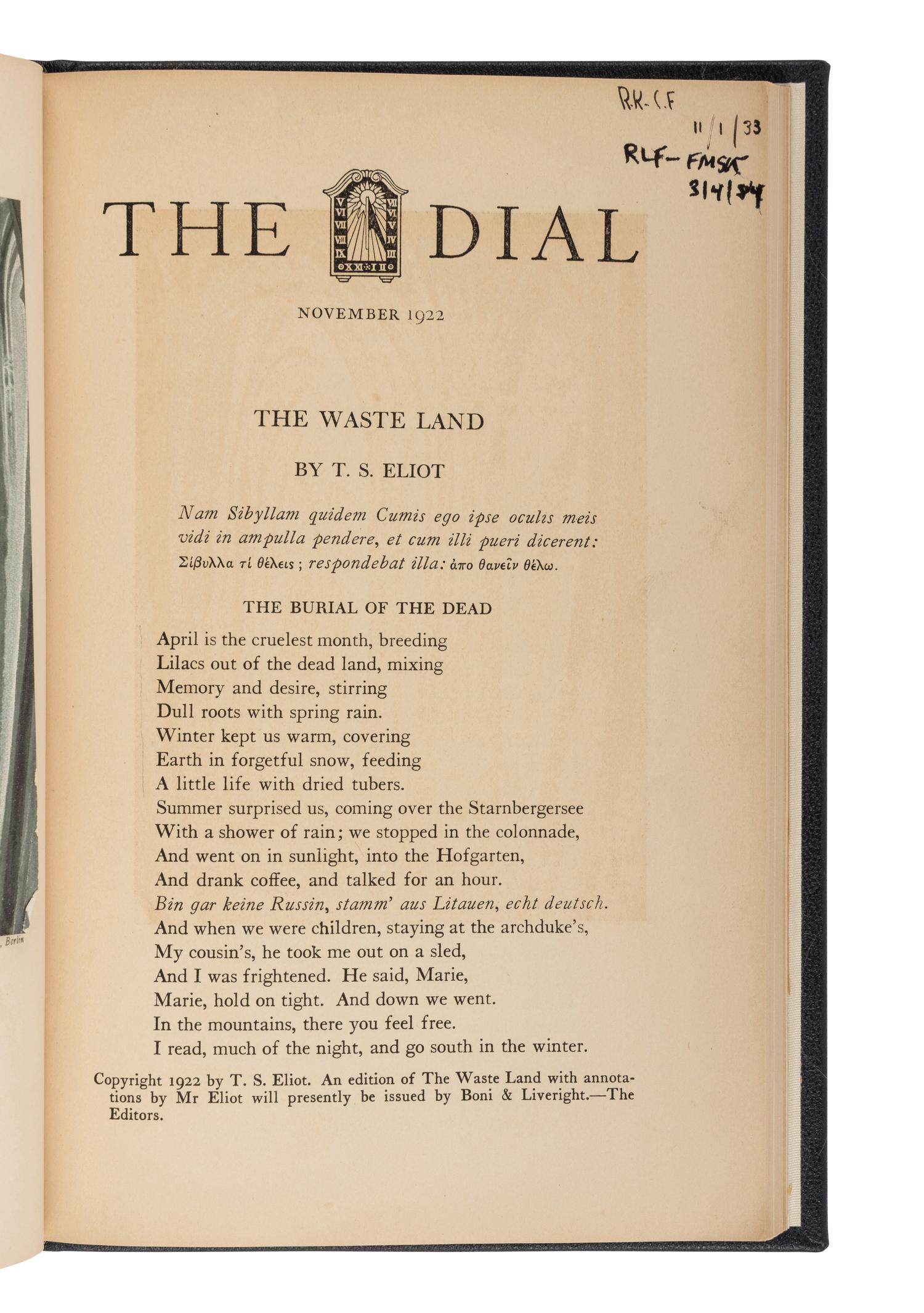 ELIOT, T. S. (1888-1965). "The Waste Land." In: The Dial , Vol. LXXIII, No. 5, pp. 473-485. Greenwich, CT: Conde Nast, November 1922.