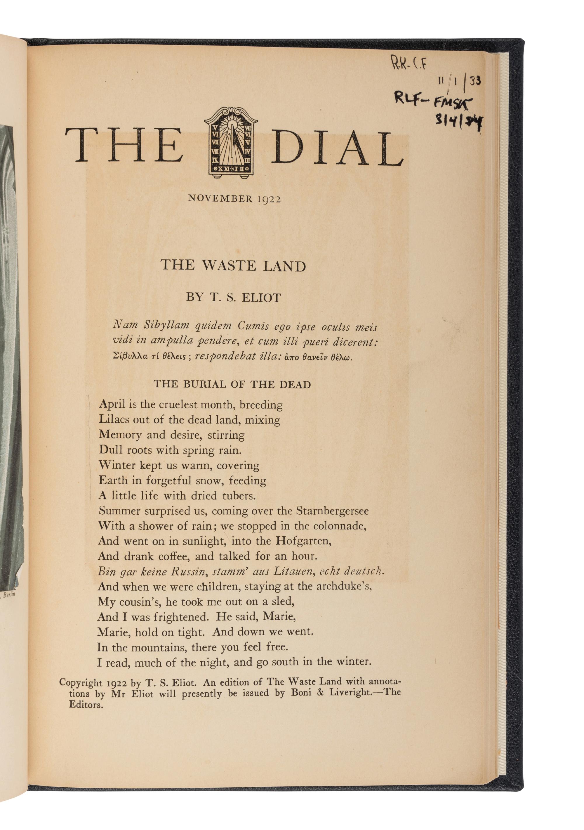 ELIOT, T. S. (1888-1965). "The Waste Land." In: The Dial , Vol. LXXIII, No. 5, pp. 473-485. Greenwich, CT: Conde Nast, November 1922.