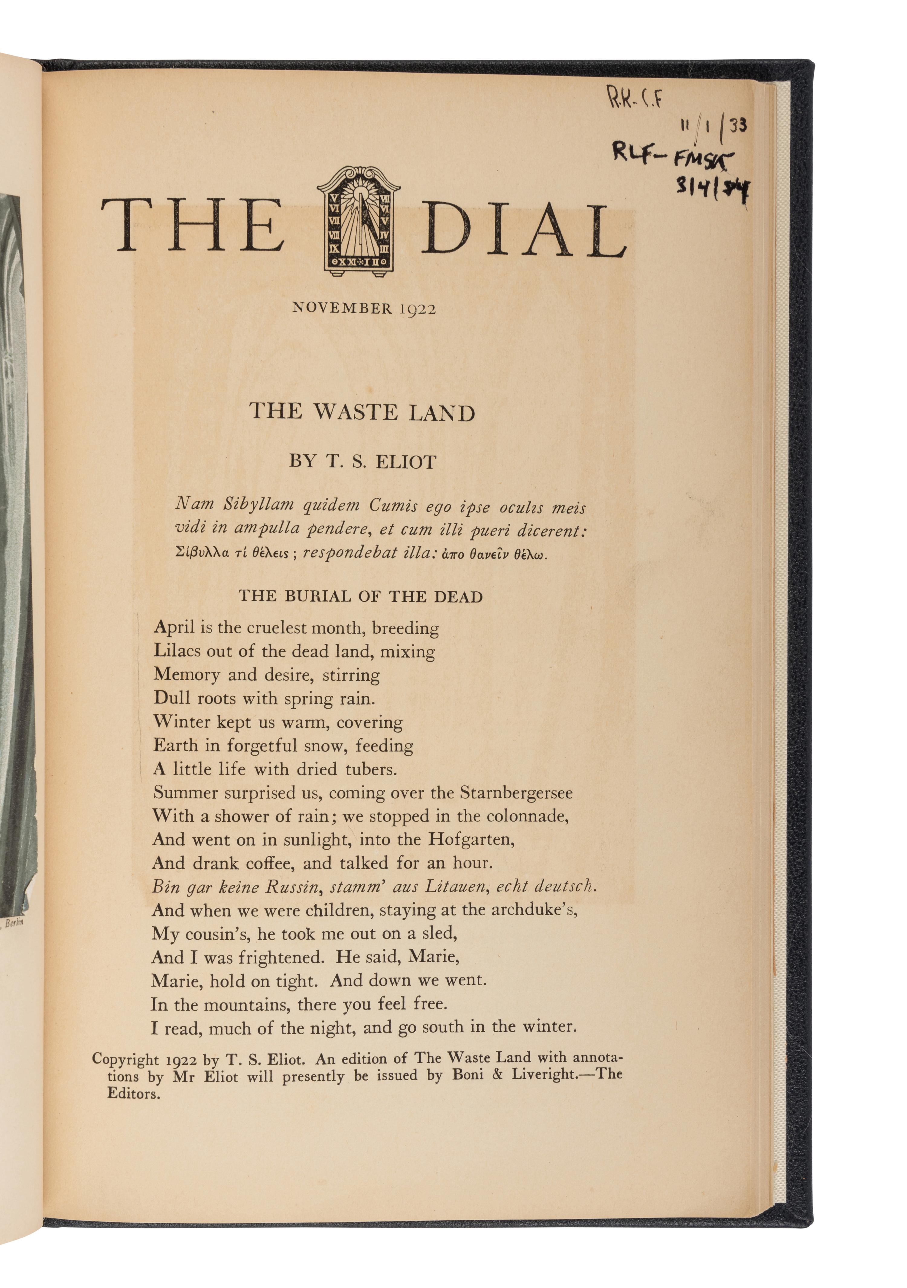 ELIOT, T. S. (1888-1965). "The Waste Land." In: The Dial , Vol. LXXIII, No. 5, pp. 473-485. Greenwich, CT: Conde Nast, November 1922.