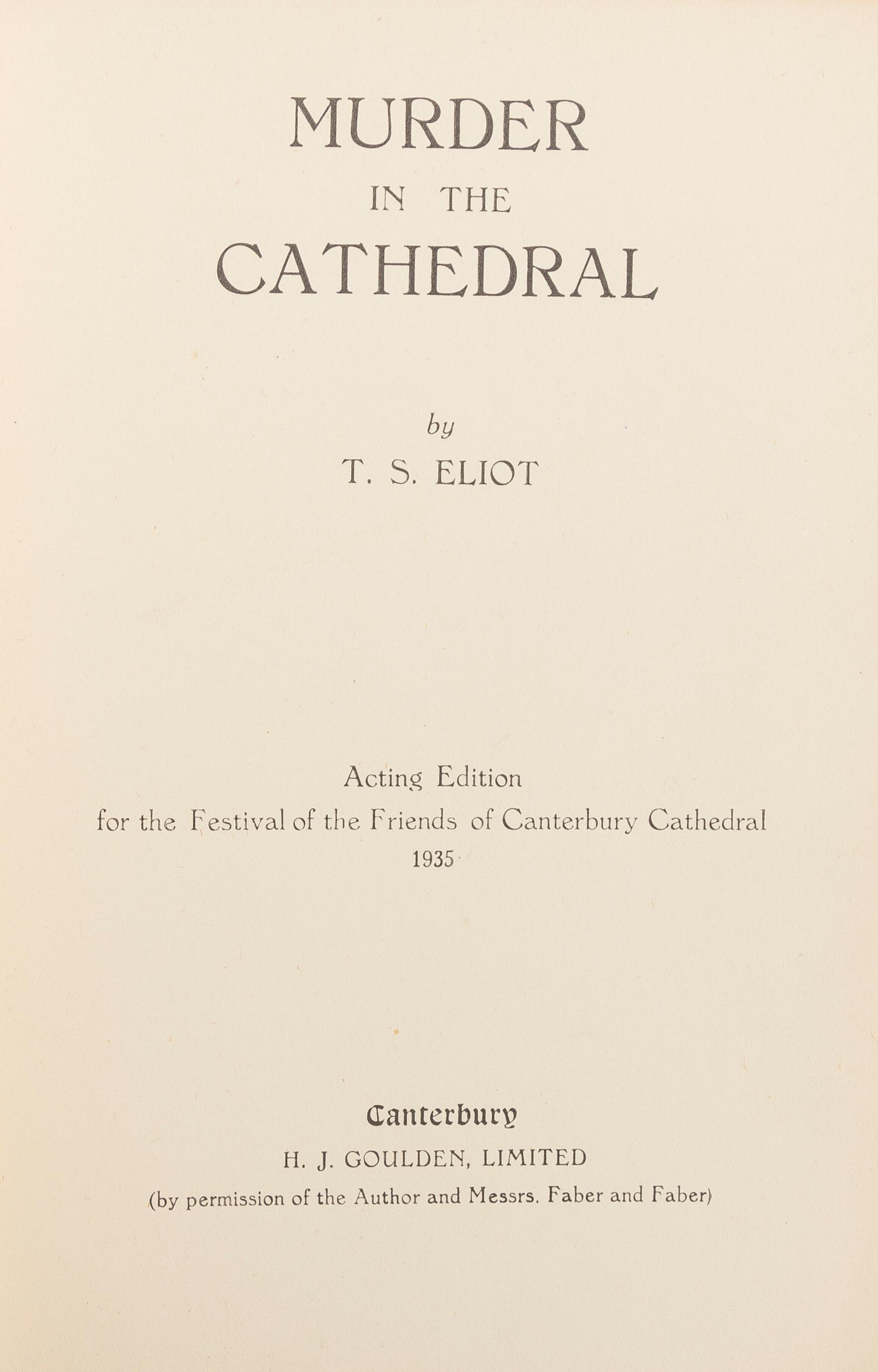 ELIOT, T.S. Murder in the Cathedral. Canterbury, 1935. True first, acting ed. for the Festival of the Friends of Canterbury Cathedral.