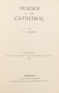 ELIOT, T.S. Murder in the Cathedral. Canterbury, 1935. True first, acting ed. for the Festival of the Friends of Canterbury Cathedral.