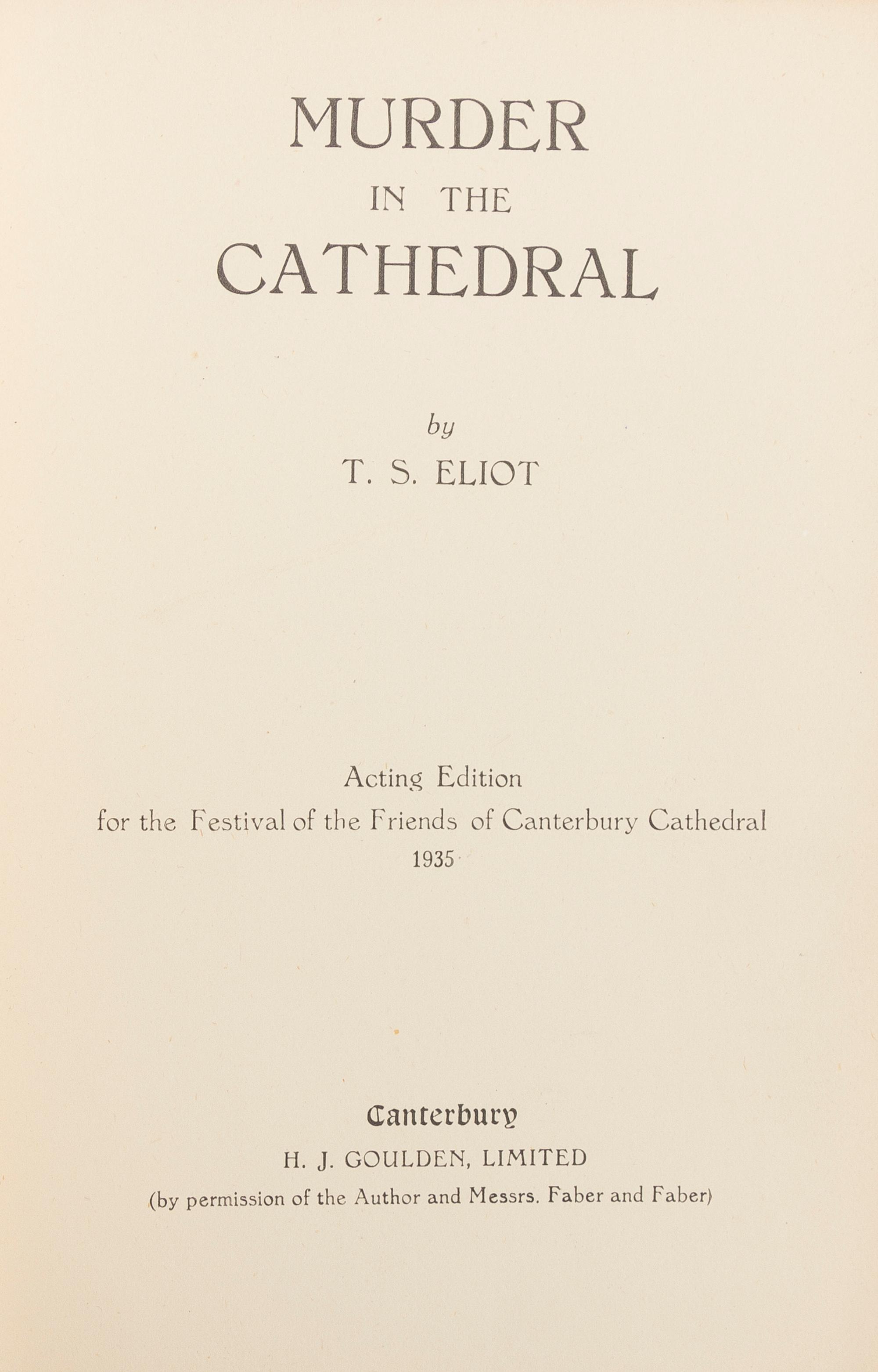ELIOT, T.S. Murder in the Cathedral. Canterbury, 1935. True first, acting ed. for the Festival of the Friends of Canterbury Cathedral.