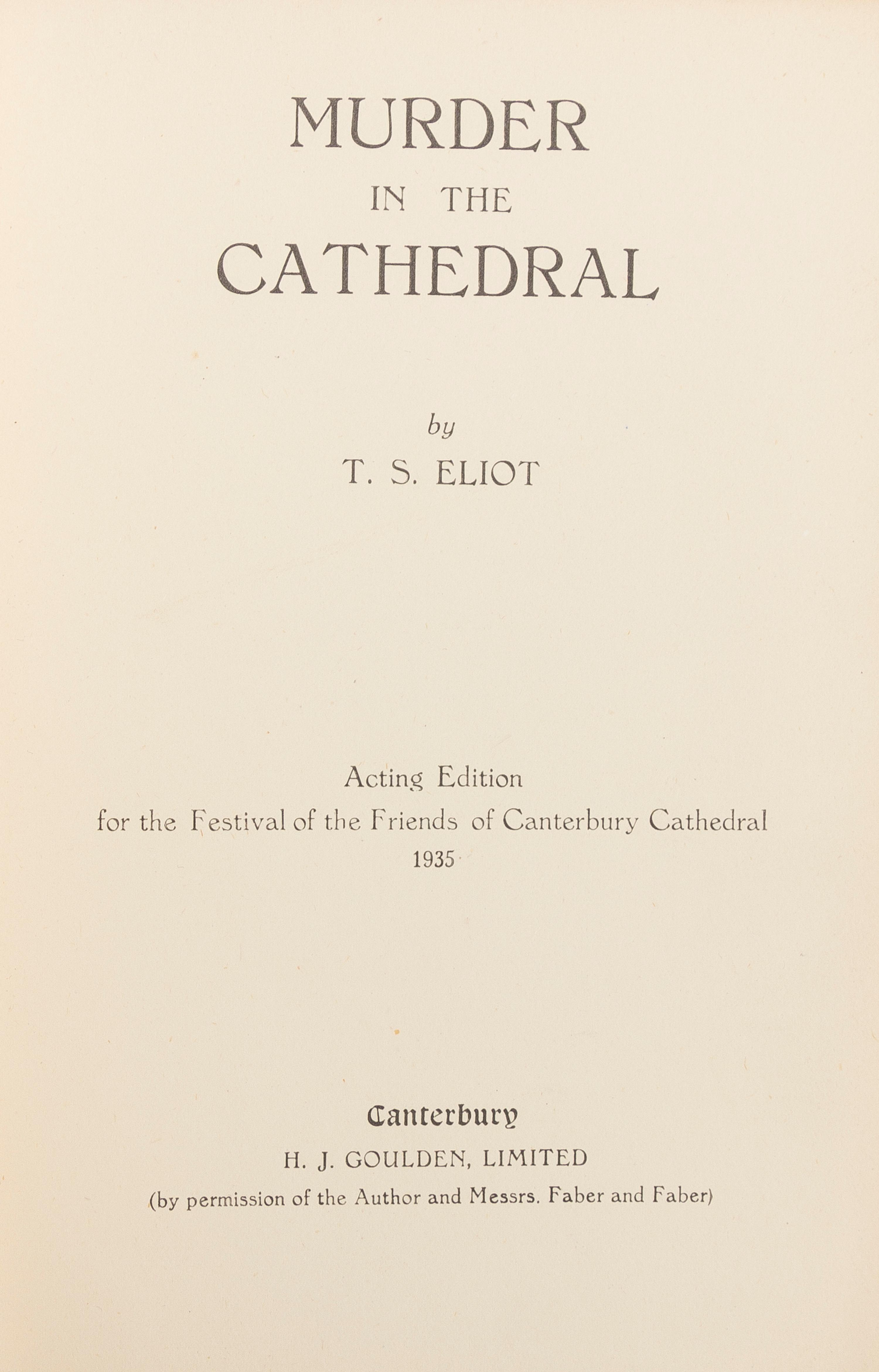 ELIOT, T.S. Murder in the Cathedral. Canterbury, 1935. True first, acting ed. for the Festival of the Friends of Canterbury Cathedral.