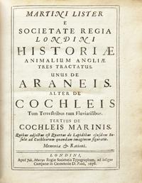 [Natural History] Lister, Martin. Historiae Animalium Angliae Tres Tractatus. Unus de Araneis. Alter de Cochleis...
