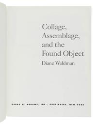 WALDMAN, Diane (b. 1936). Collage, Assemblage, and the Found Object. New York: Harry N. Abrams, Inc., Inc., 1992.