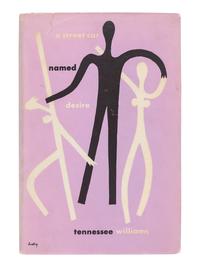 WILLIAMS, Tennessee (1911-1983). A Streetcar Named Desire . New York: New Directions, 1947.