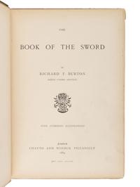 BURTON, Richard Francis, Sir (1821-1890). The Book of the Sword . London: Chatto & Windus, 1884.