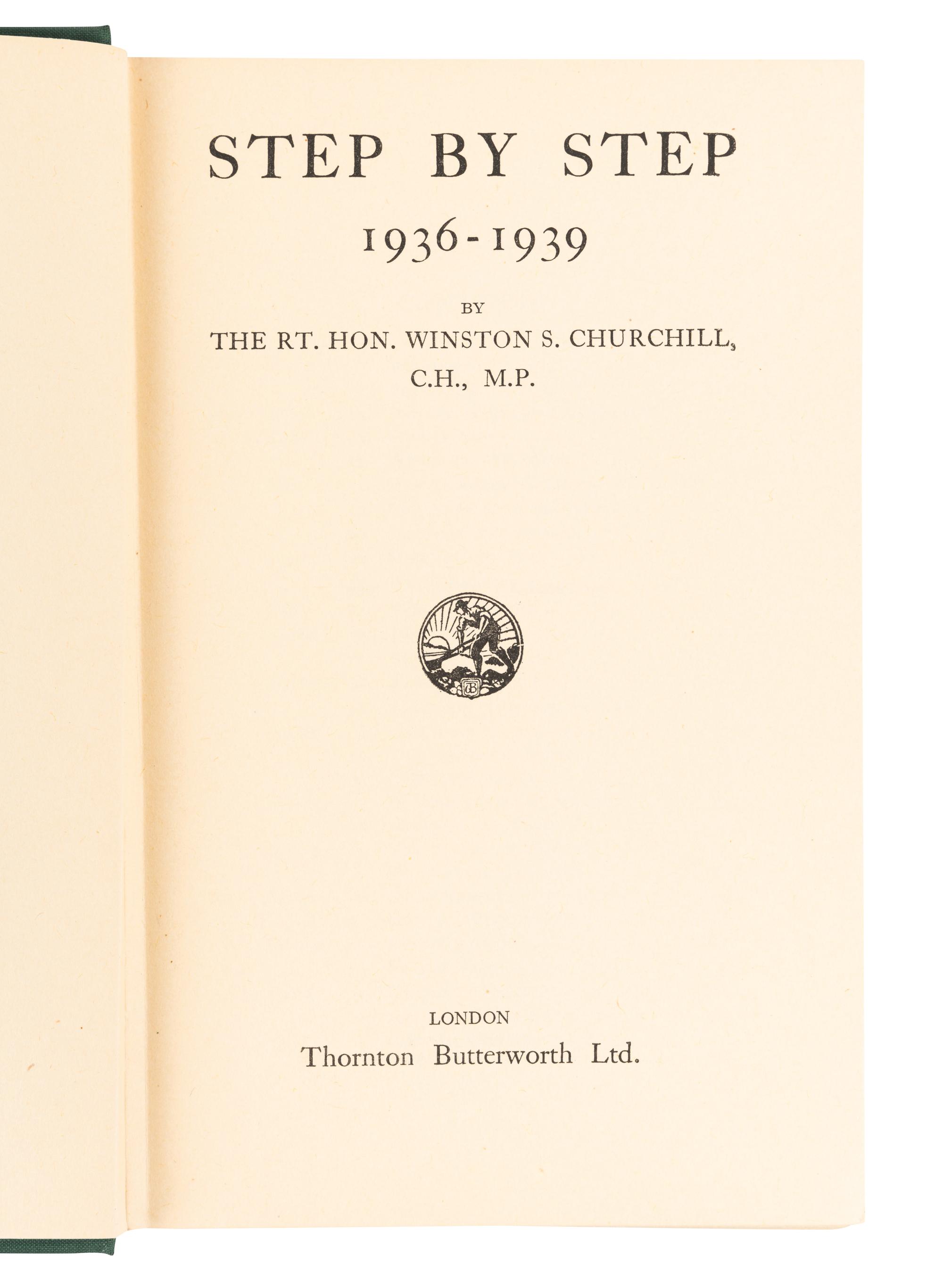 CHURCHILL, Winston L. S., Sir (1874-1965). Step by Step 1936-1939 . London: Thornton Butterworth Ltd., 1939.
