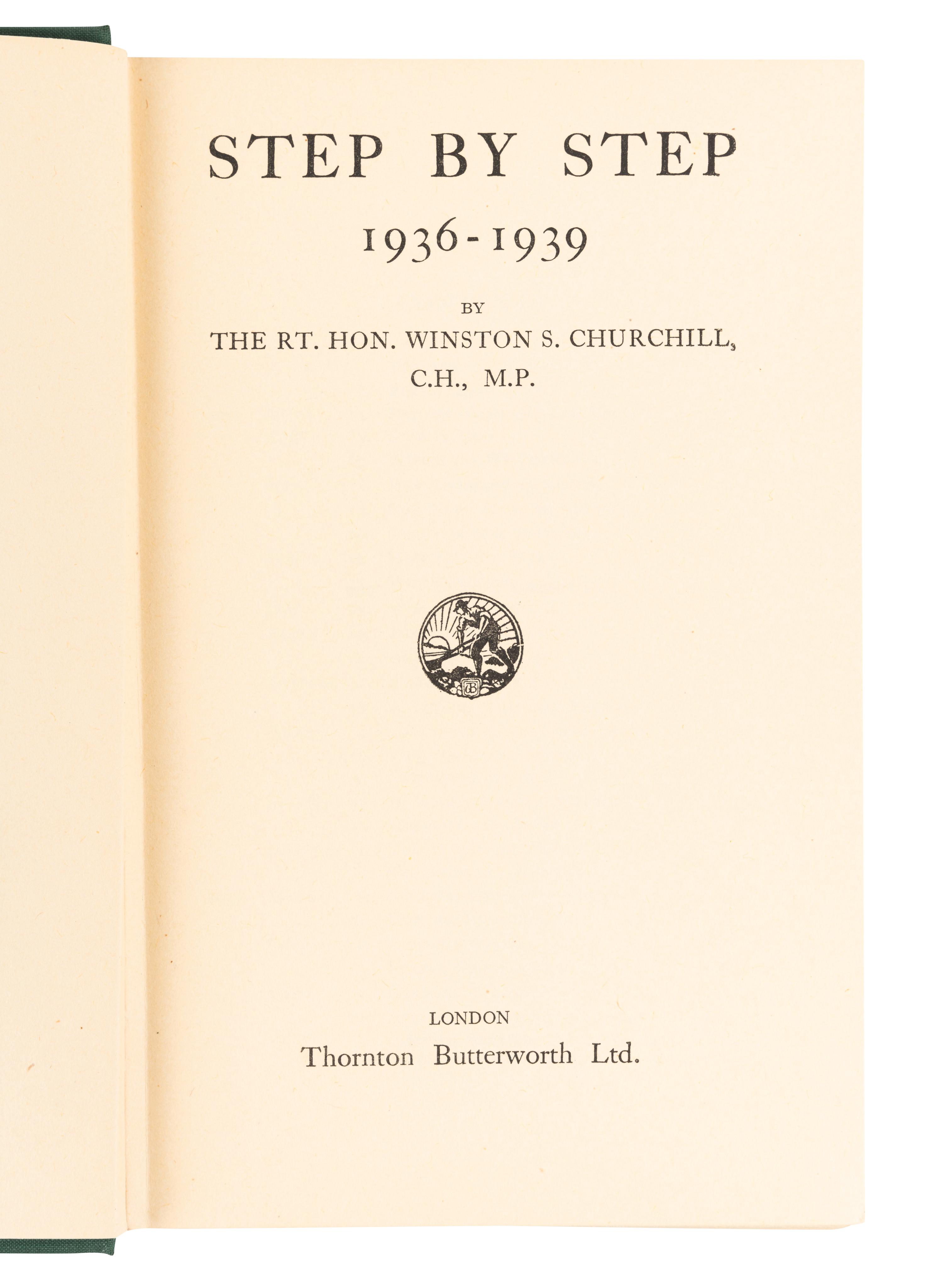CHURCHILL, Winston L. S., Sir (1874-1965). Step by Step 1936-1939 . London: Thornton Butterworth Ltd., 1939.