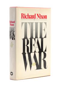 NIXON, RICHARD. The Real War. (New York, 1980). First printing, signed by Nixon.
