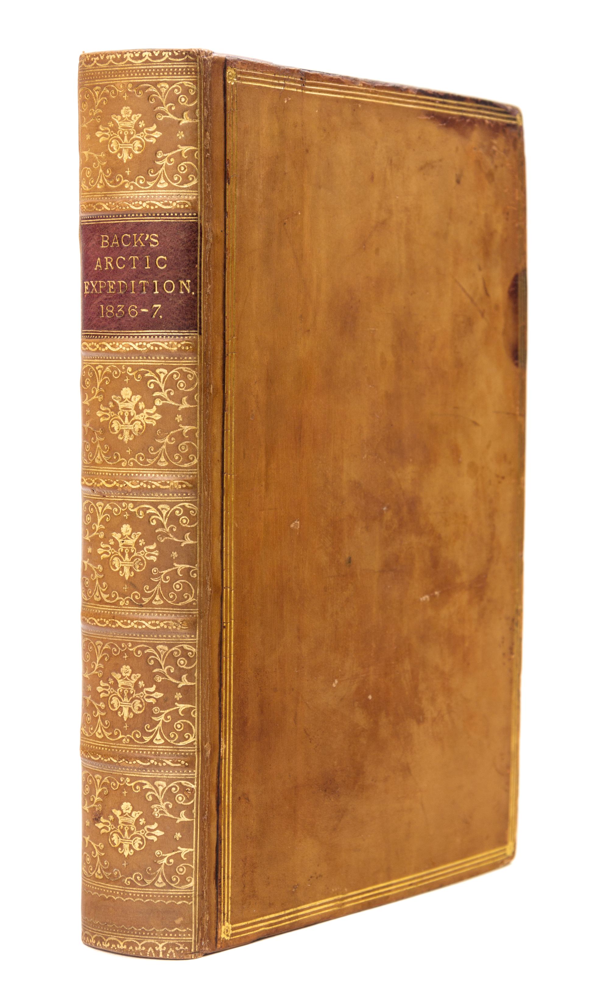 BACK, George, Sir (1796-1878). Narrative of an Expedition in H.M.S. Terror. London, 1838. FIRST EDITION.