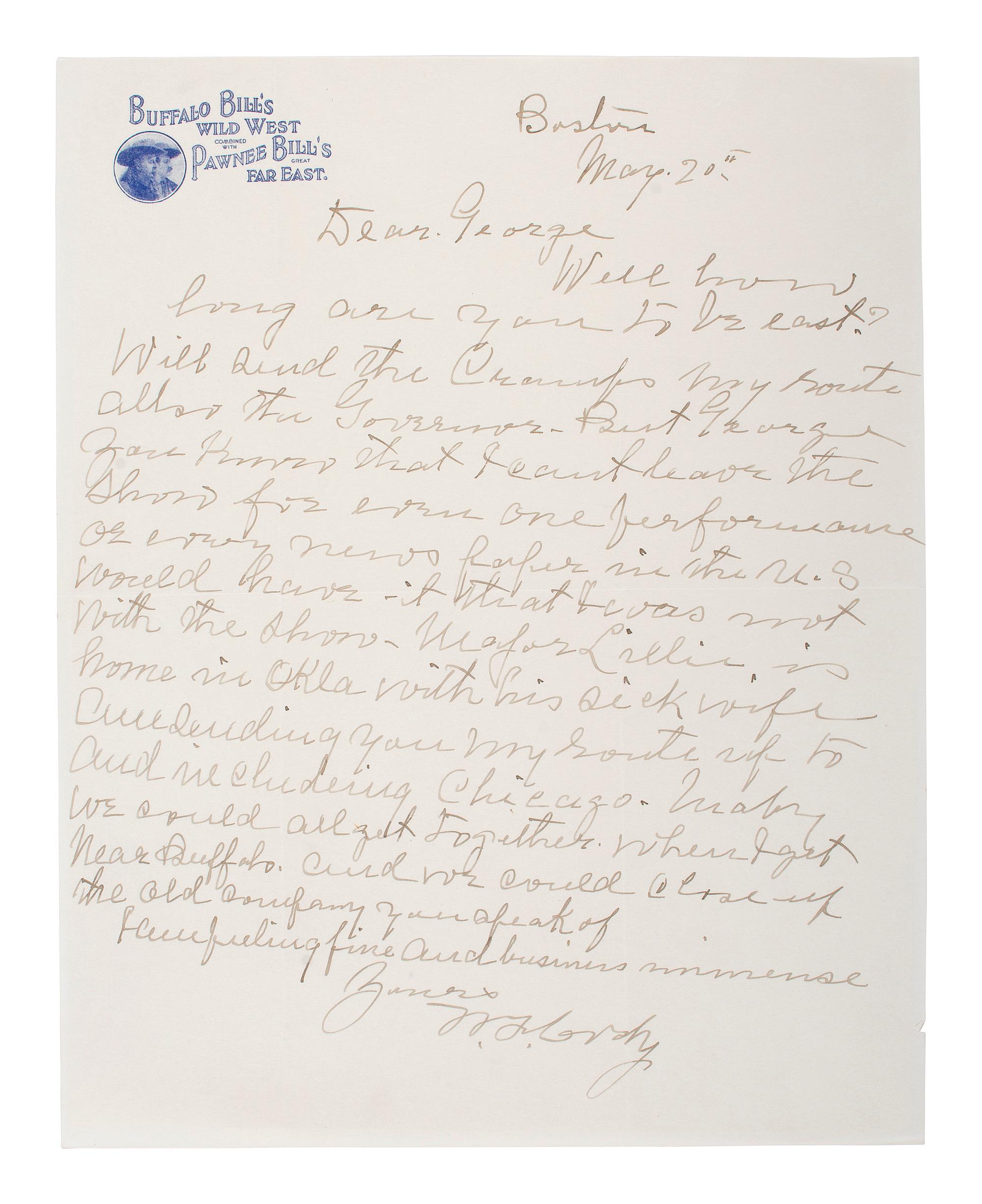 [WILD WEST SHOWS]. CODY, William F. ("Buffalo Bill") (1846-1917). Autograph letter signed ("W.F. Cody"), to George Bleistein. Boston, 20 May [1910].