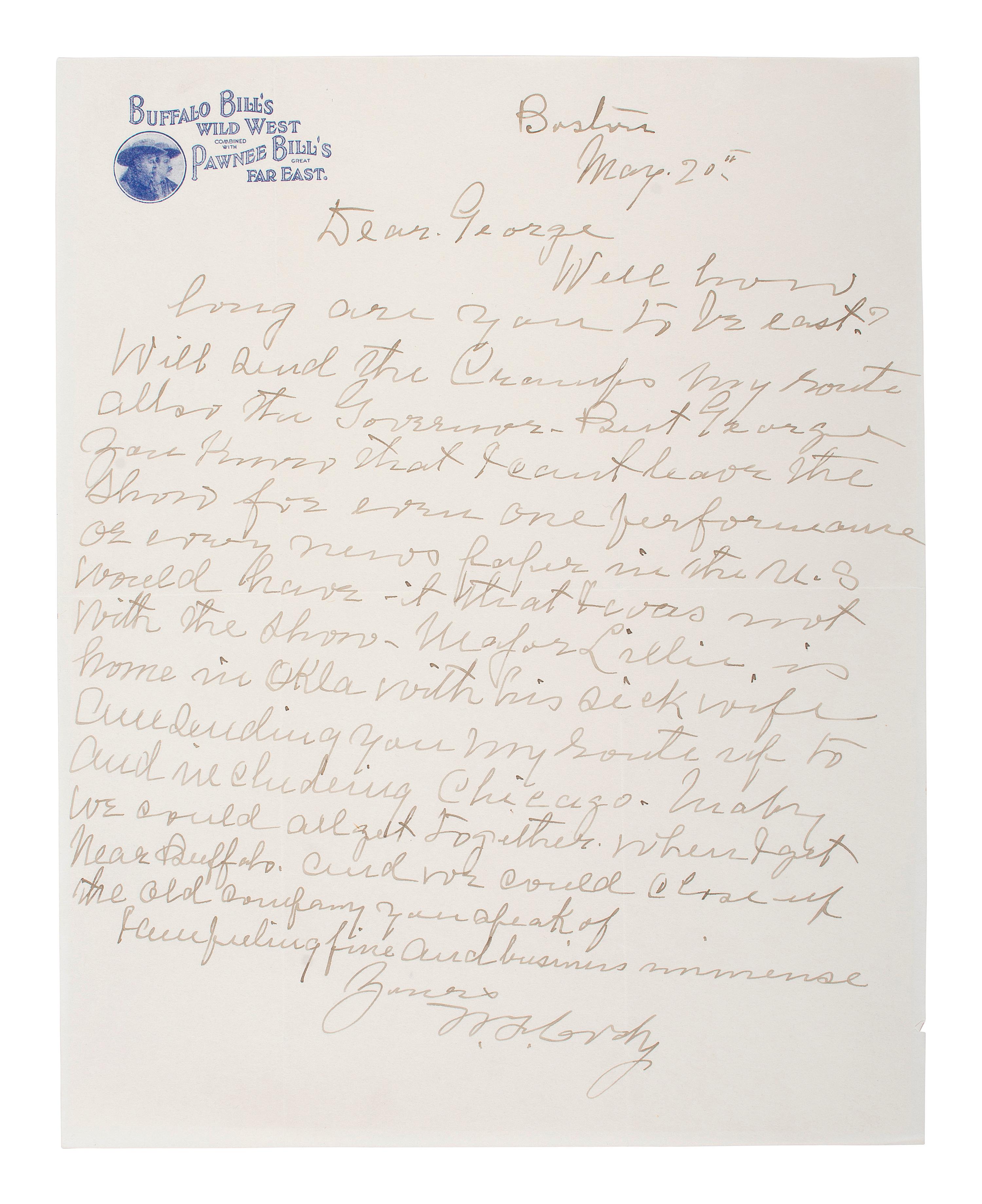 [WILD WEST SHOWS]. CODY, William F. ("Buffalo Bill") (1846-1917). Autograph letter signed ("W.F. Cody"), to George Bleistein. Boston, 20 May [1910].