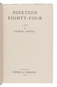 Orwell, George (1903-1950). Nineteen Eighty-Four . London: Secker & Warburg, 1949.