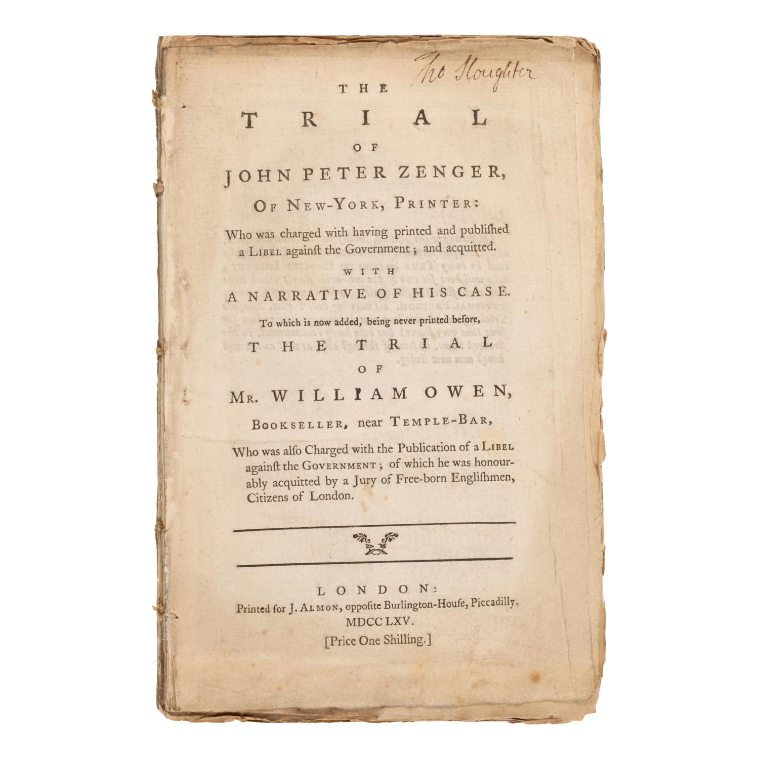 Zenger, John Peter (1697-1746). The Trial of John Peter Zenger, of New-York, Printer... To which is now added, being never printed before, The Trial of William Owen, Bookseller, near Temple-Bar... London: Printed for J. Almon, 1765.