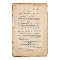 Zenger, John Peter (1697-1746). The Trial of John Peter Zenger, of New-York, Printer... To which is now added, being never printed before, The Trial of William Owen, Bookseller, near Temple-Bar... London: Printed for J. Almon, 1765.
