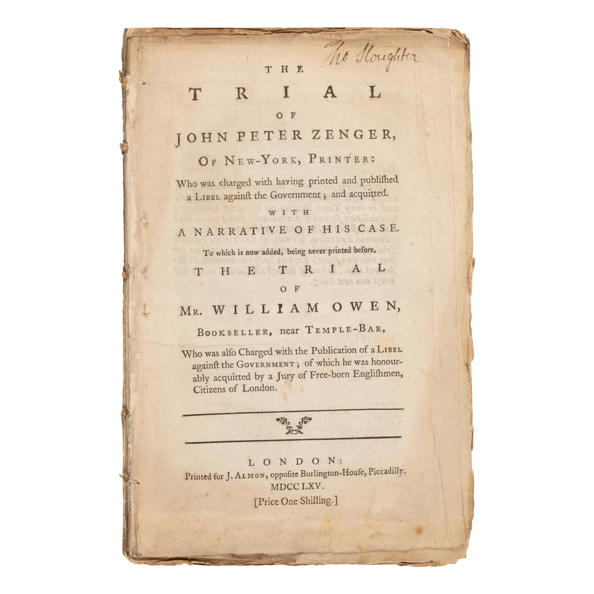 Zenger, John Peter (1697-1746). The Trial of John Peter Zenger, of New-York, Printer... To which is now added, being never printed before, The Trial of William Owen, Bookseller, near Temple-Bar... London: Printed for J. Almon, 1765.