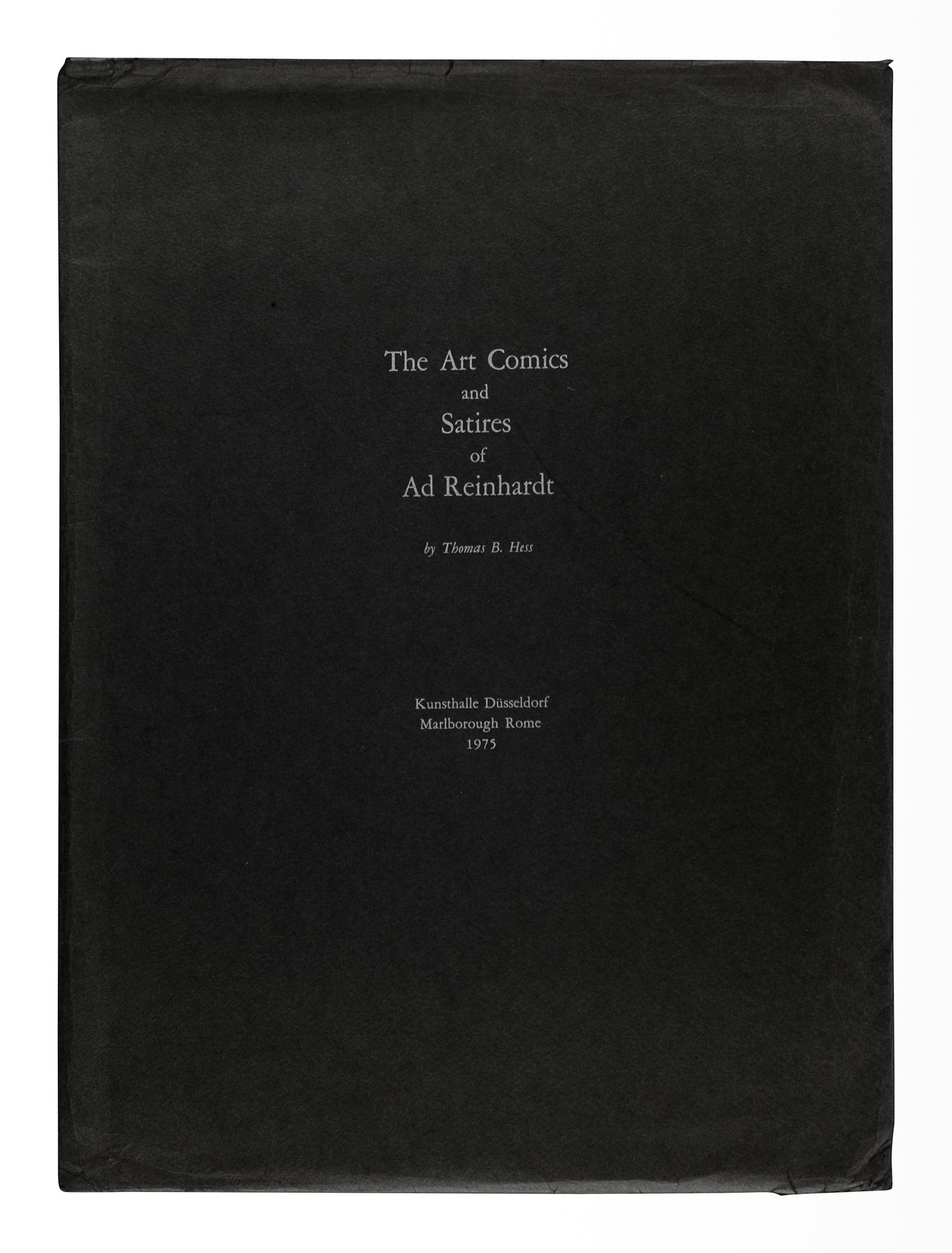HESS, Thomas B. (1920-1978). The Art Comics and Satires of Ad Reinhardt . Kunsthalle Dusseldorf, Rome, and Marlborough, 1975.