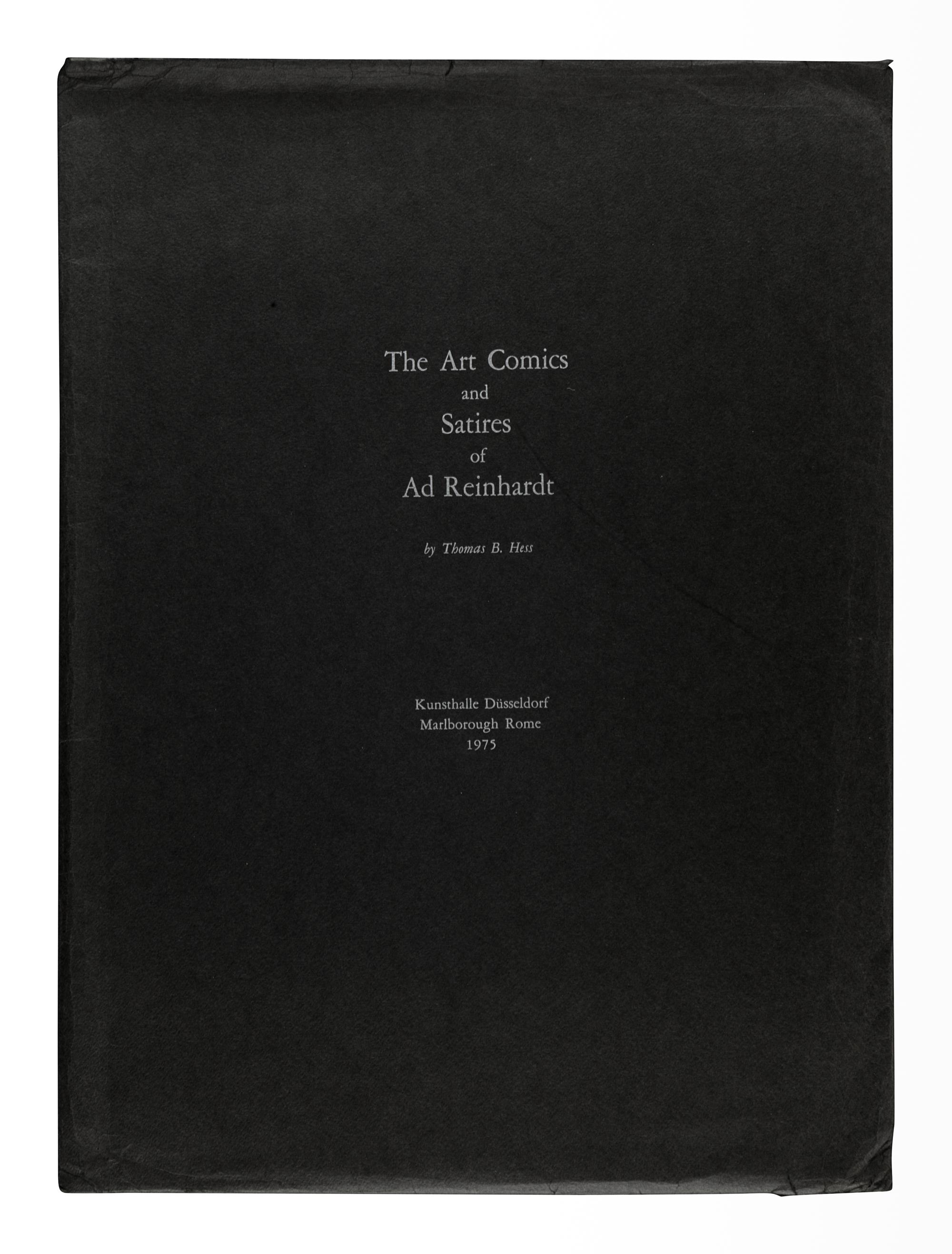 HESS, Thomas B. (1920-1978). The Art Comics and Satires of Ad Reinhardt . Kunsthalle Dusseldorf, Rome, and Marlborough, 1975.