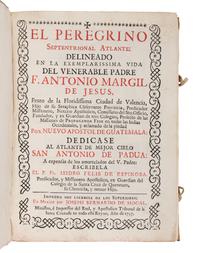 ESPINOSA, Isidro Felix de (1679-1755). El Peregrino Septentrional Atlante: Delineado en la Exemplarissima Vida del Venerable Padre F. Antonio Margil de Jesus... Mexico: Joseph Bernardo de Hogal, 1737.