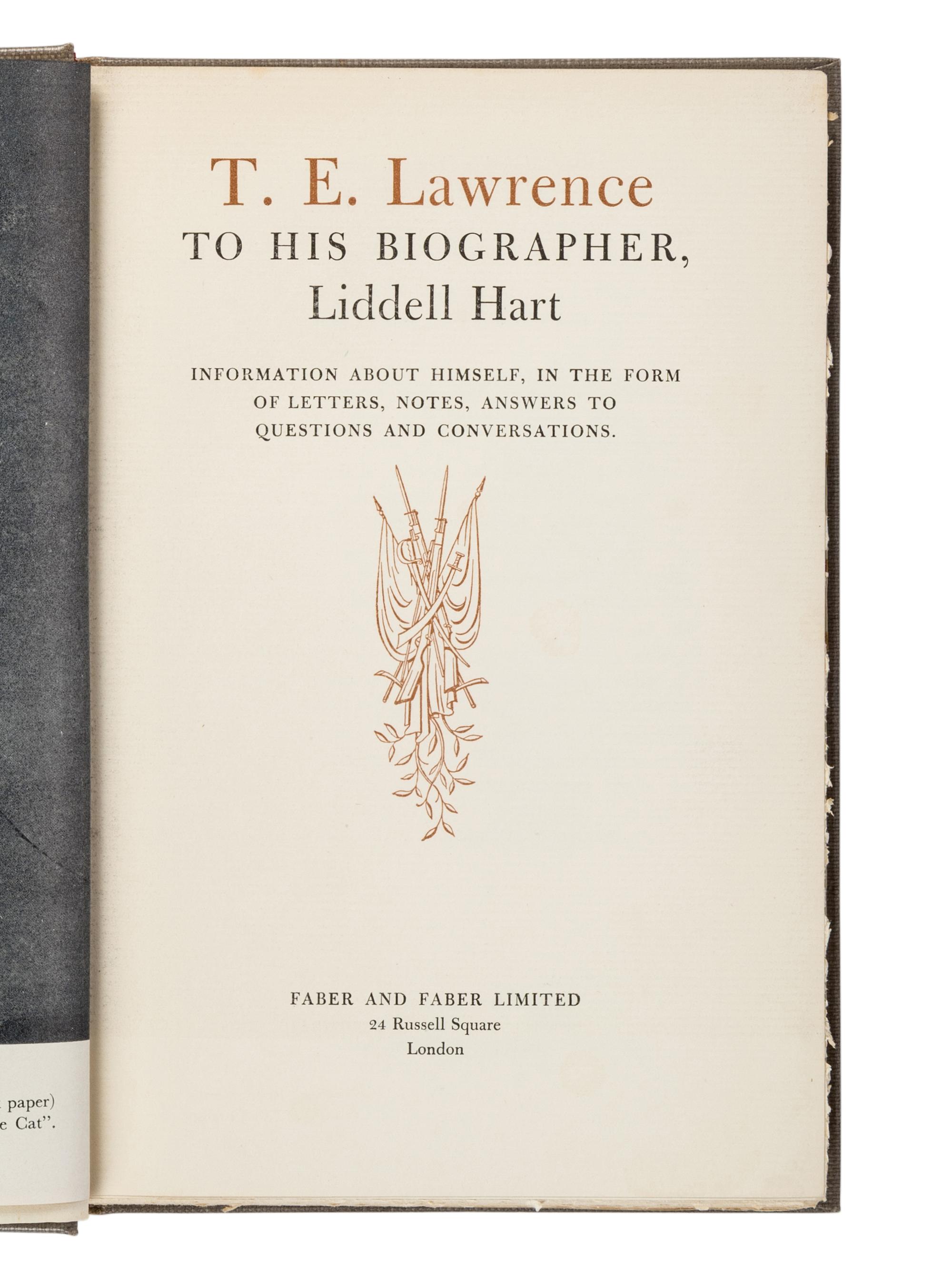 LAWRENCE, Thomas Edward (1888-1935). T. E. Lawrence to his Biographer Robert Graves . -- T. E. Lawrence to his Biographer Liddell Hart . London: Faber and Faber, 1938.