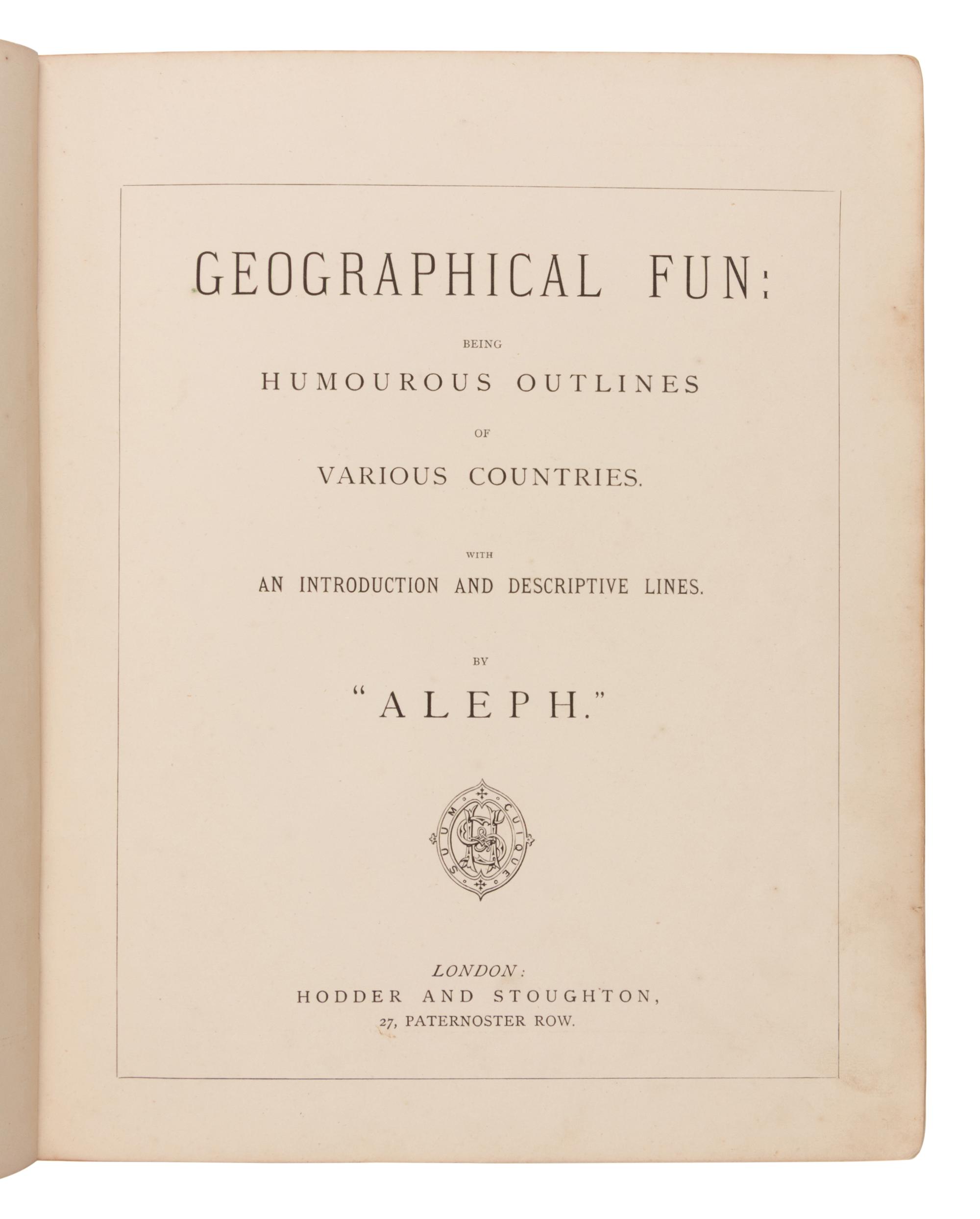 [Harvey, William Henry ("Aleph") (1796-1866)]. Geographical Fun, being Humourous Outlines of Various Countries . London: Hodder and Stoughton, n.d. [1869].
