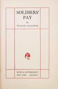 FAULKNER, WILLIAM. Soldiers' Pay. New York, 1926. First edition.