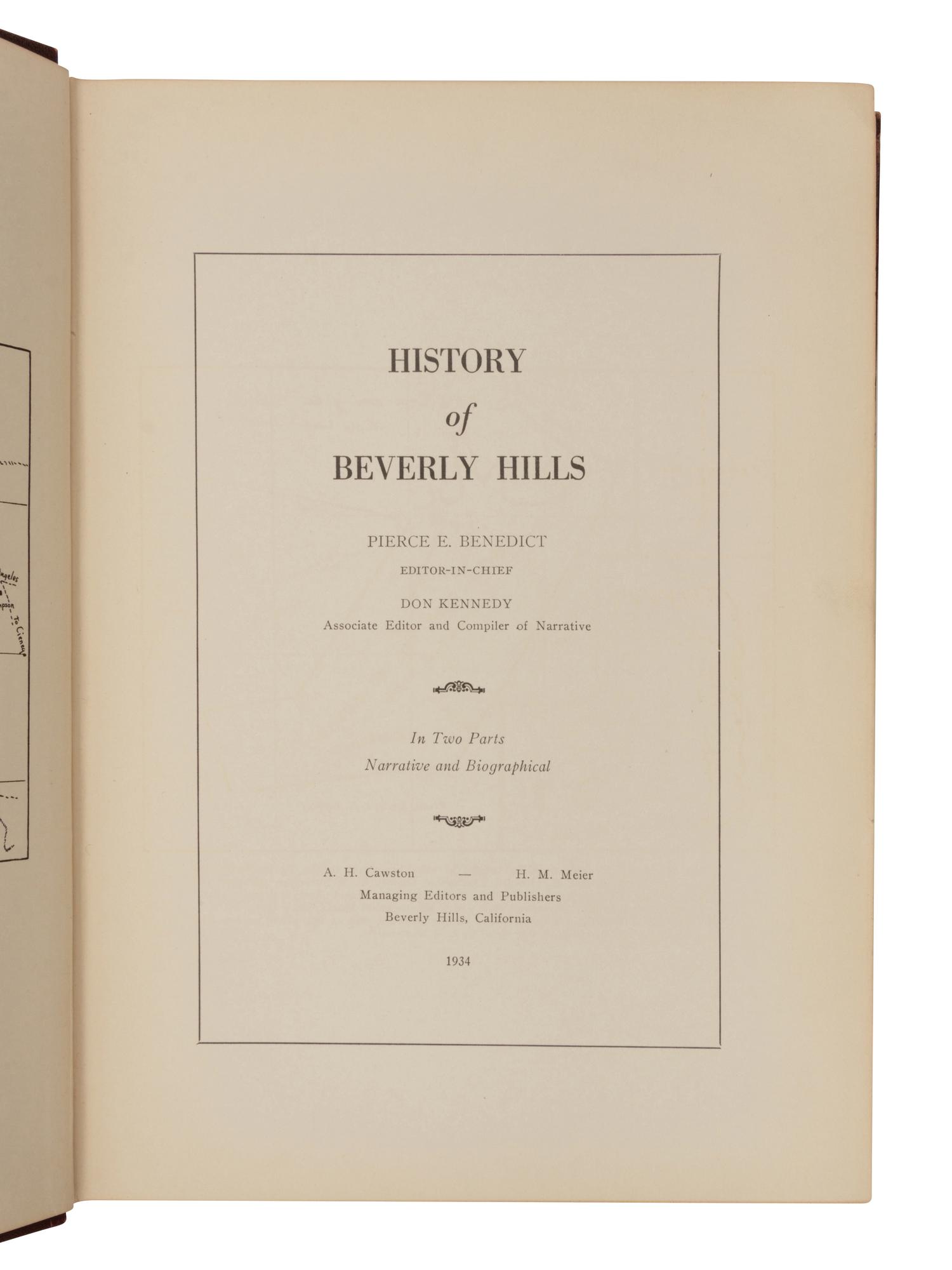 BENEDICT, Pierce E., editor (1856-1937). History of Beverly Hills . Beverly Hills, CA: A. H. Cawston and H. M. Meier, 1934.