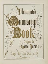 (Jones, Owen). Illuminated Manuscript Book