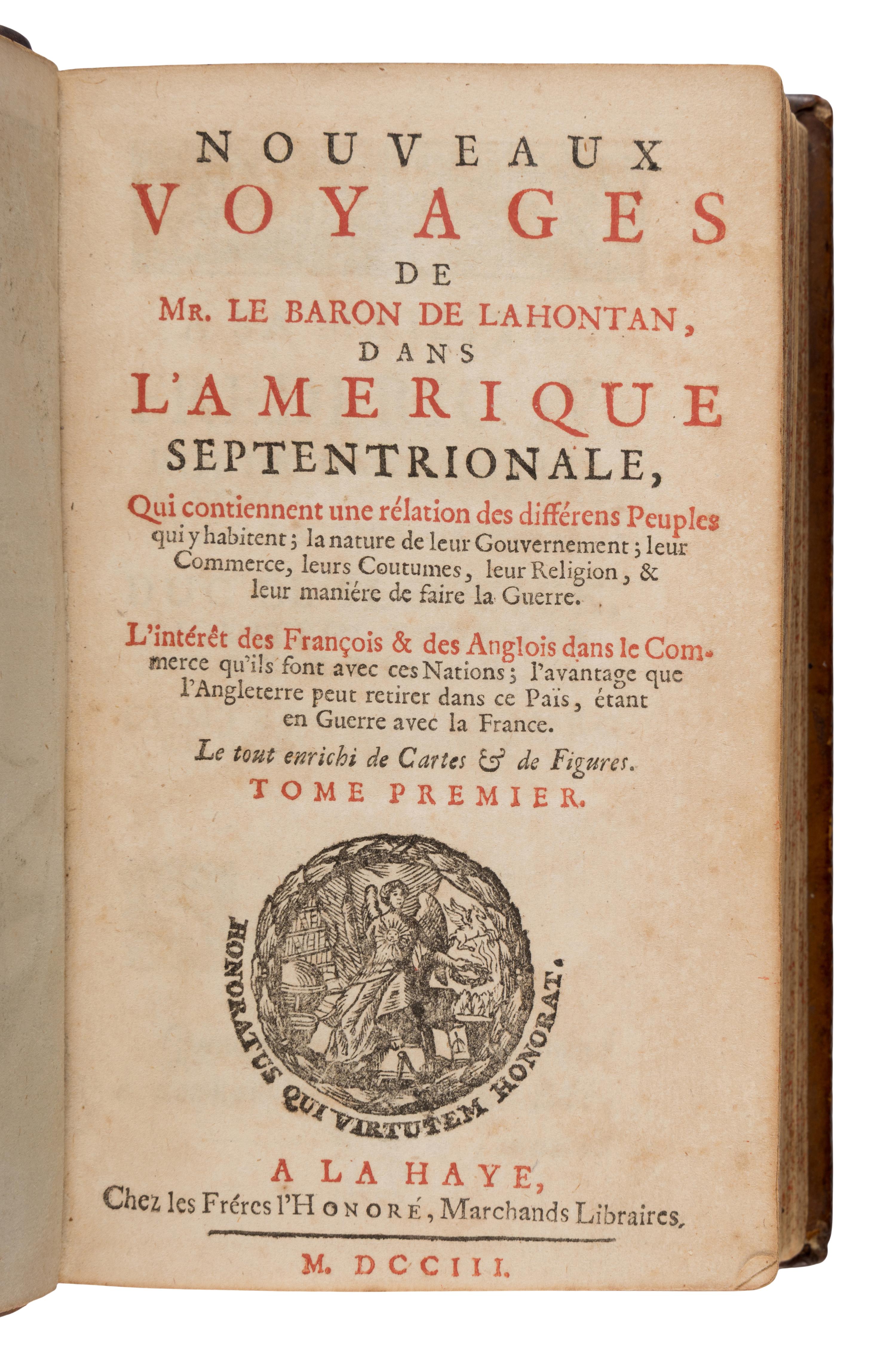 Lahontan, Louis Armand-Lon D'arce (1666-1716). Nouveaux Voyages de Mr Le Baron de Lahontan dans L'Amerique Septentrionale [and:] Memoires de l'Amerique septentrionale, ou la suite des voyages . The Hague: chez les Frères l'Honoré, 1703.