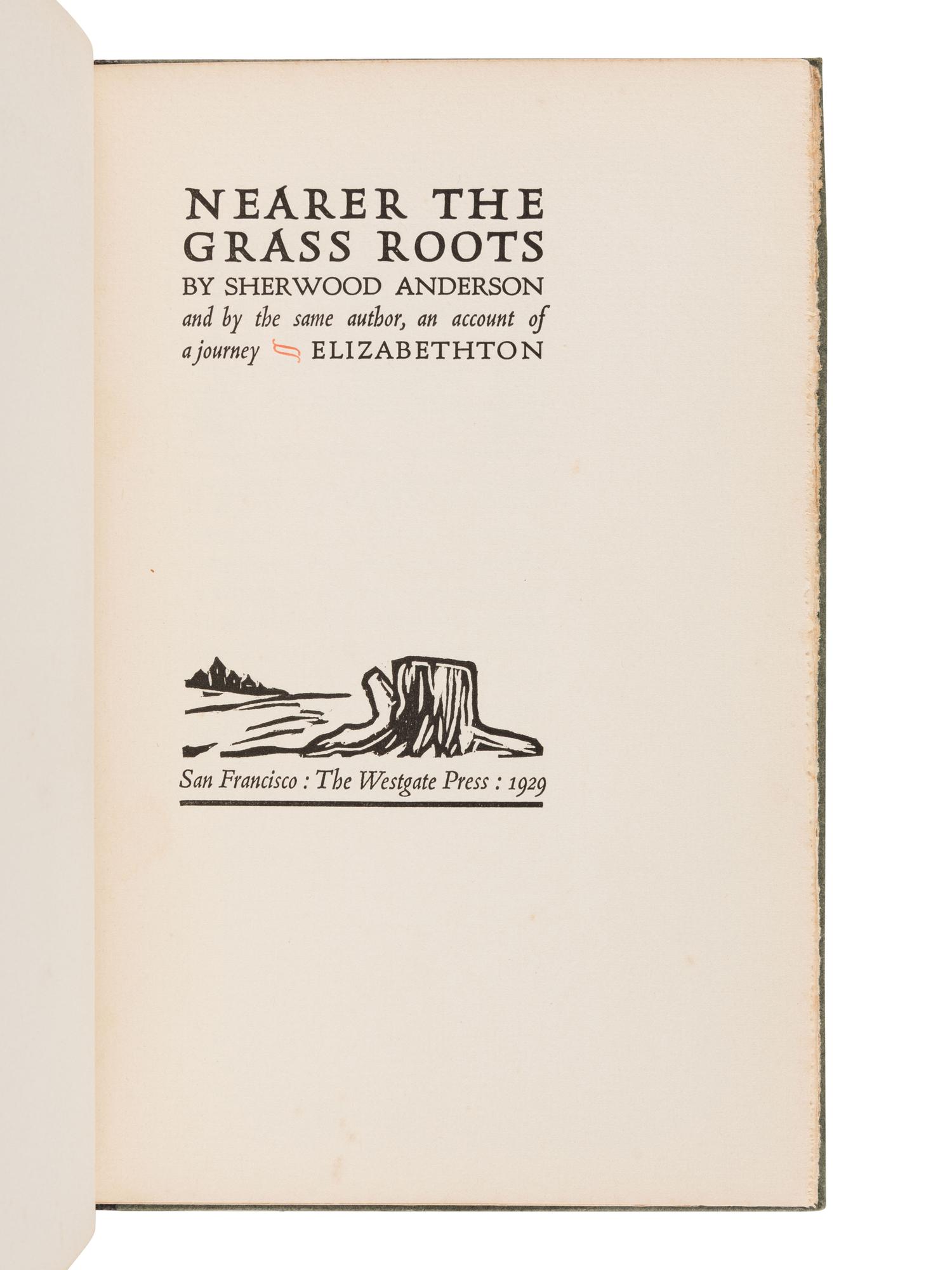 [WESTGATE PRESS]. ANDERSON, Sherwood. Nearer the Grass Roots. San Francisco: The Westgate Press, 1929.