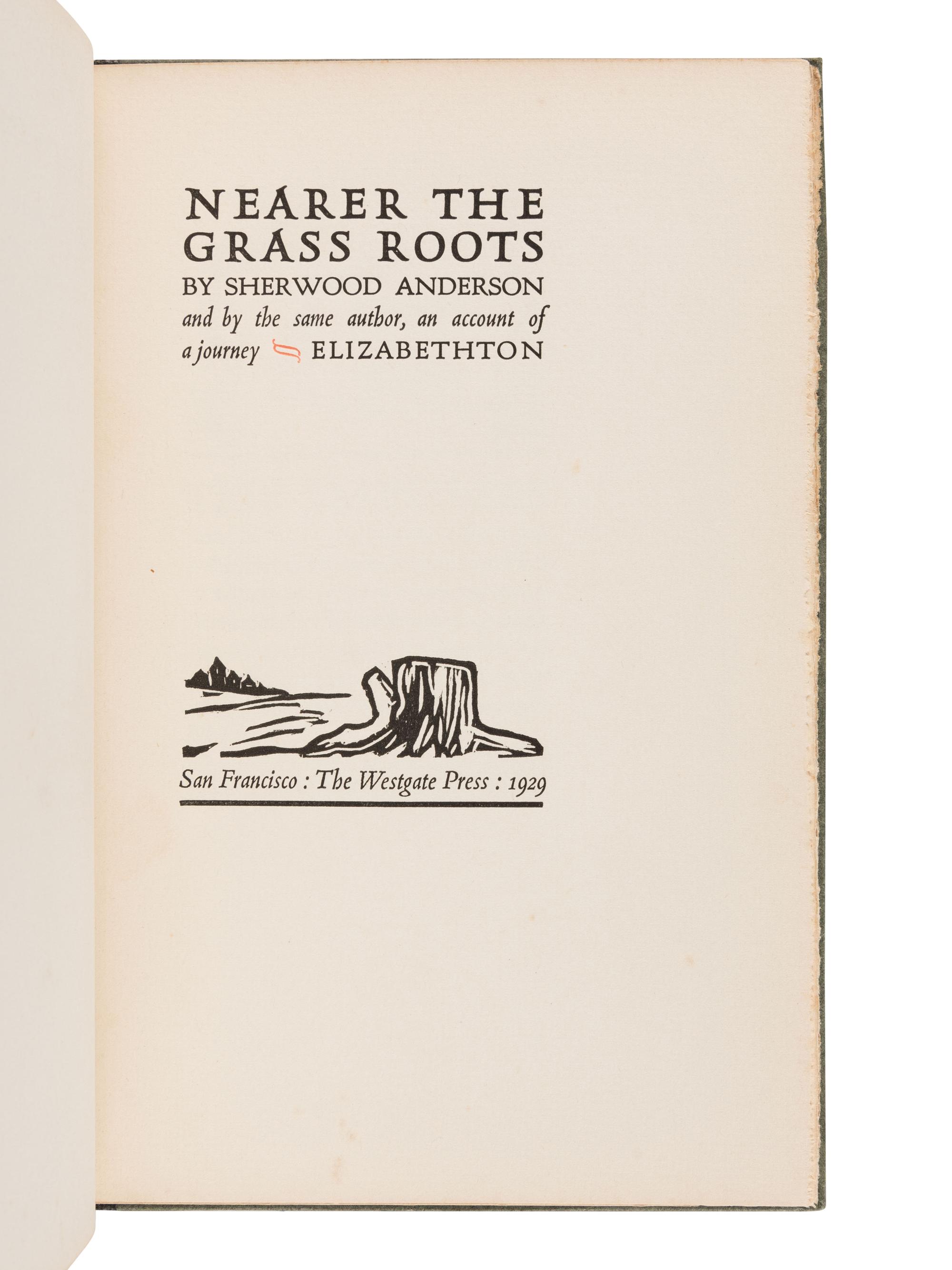 [WESTGATE PRESS]. ANDERSON, Sherwood. Nearer the Grass Roots. San Francisco: The Westgate Press, 1929.