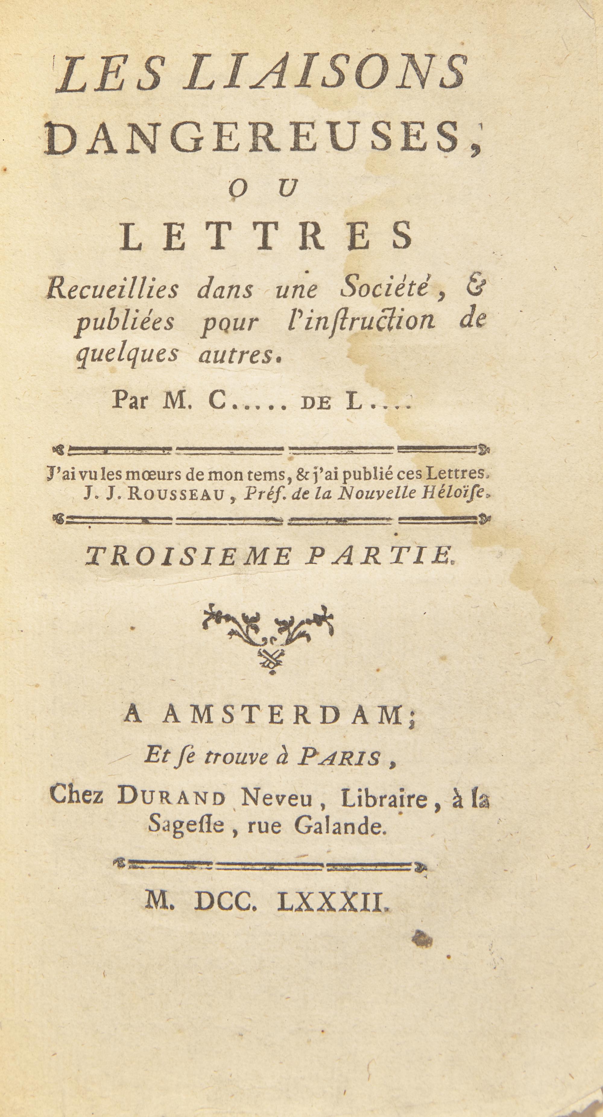 LACLOS, Pierre Choderlos de (1741-1803). Les Liaisons Dangereuses, ou lettres... Amsterdam/Paris: Durand Neveu, 1782.