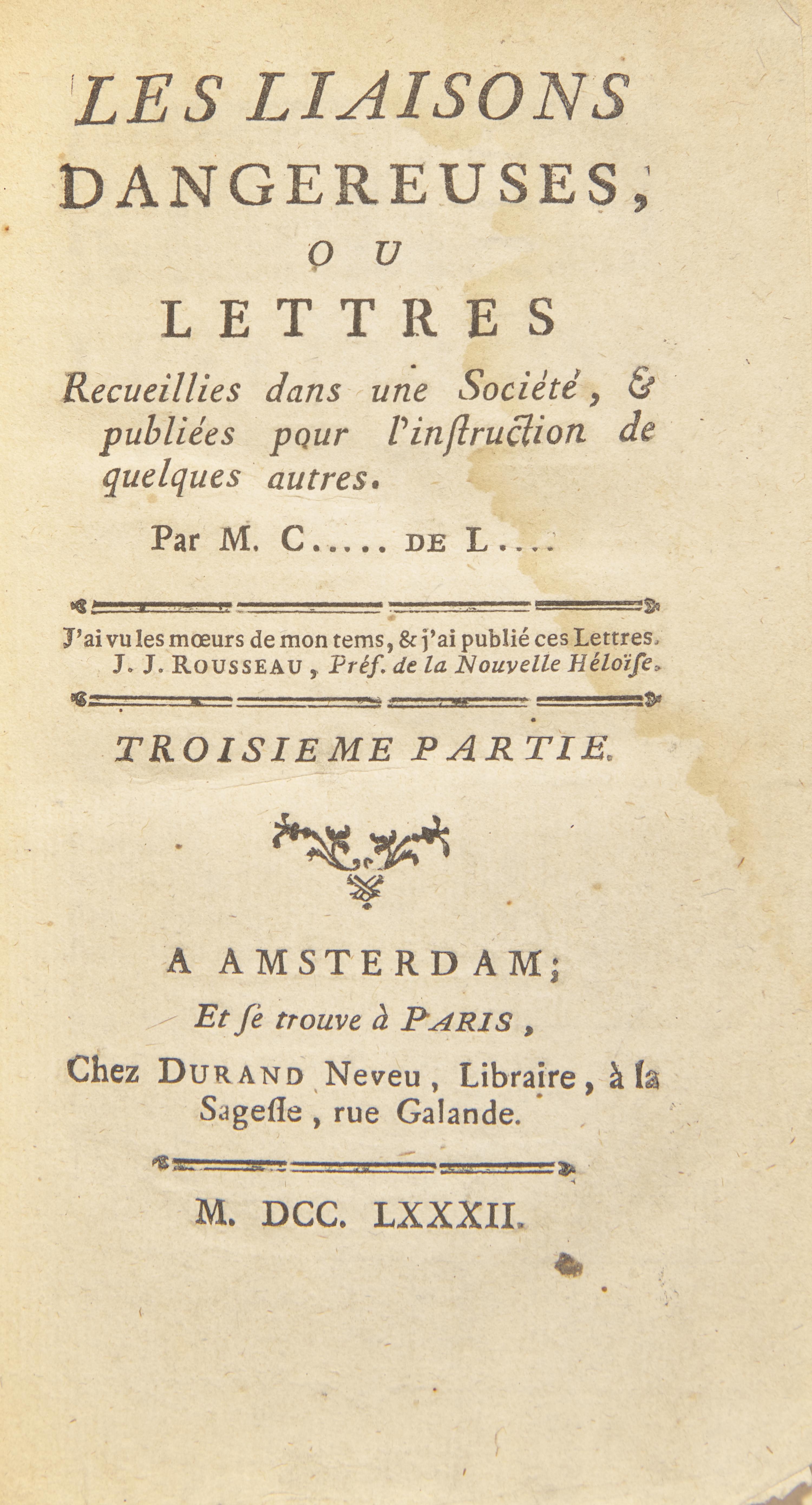LACLOS, Pierre Choderlos de (1741-1803). Les Liaisons Dangereuses, ou lettres... Amsterdam/Paris: Durand Neveu, 1782.