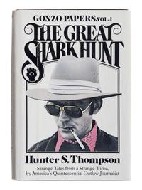 THOMPSON, Hunter S. (1937-2005). Gonzo Papers, Vol. 1: The Great Shark Hunt: Strange Tales from a Strange Time. New York: Summit Books, 1979.