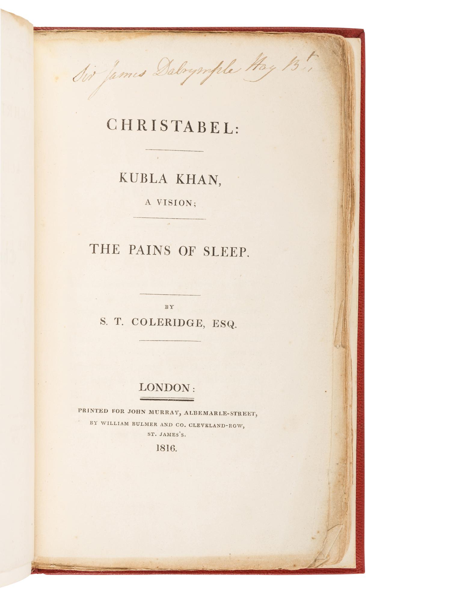 COLERIDGE, Samuel Taylor (1772-1834). Christabel: Kubla Khan, A Vision; The Pains of Sleep . London: William Bulmer and Co. for John Murray, 1816.