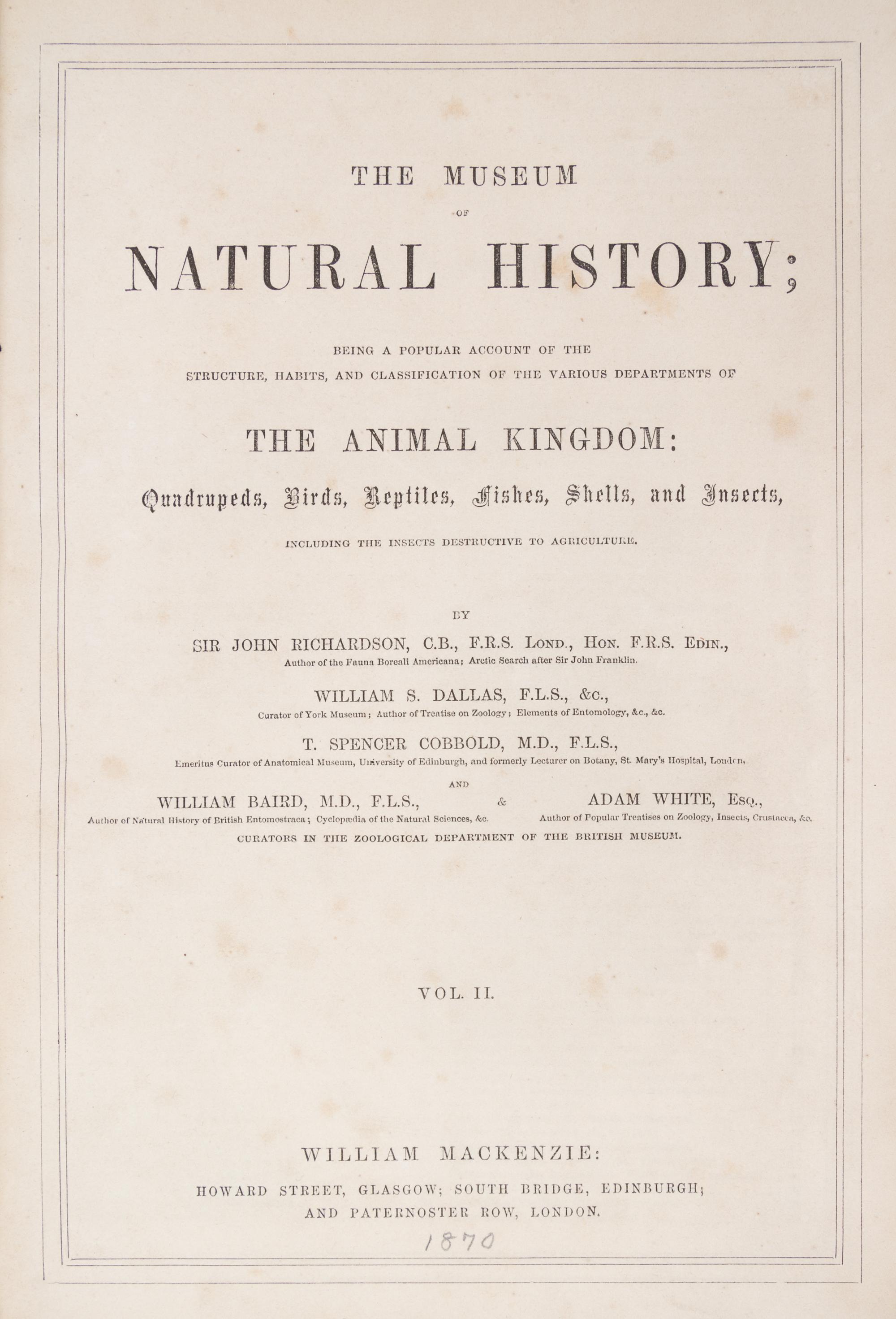 RICHARDSON, SIR JOHN. The Museum of Natural History. Glasgow, 1870. 2 vols. Color plates.