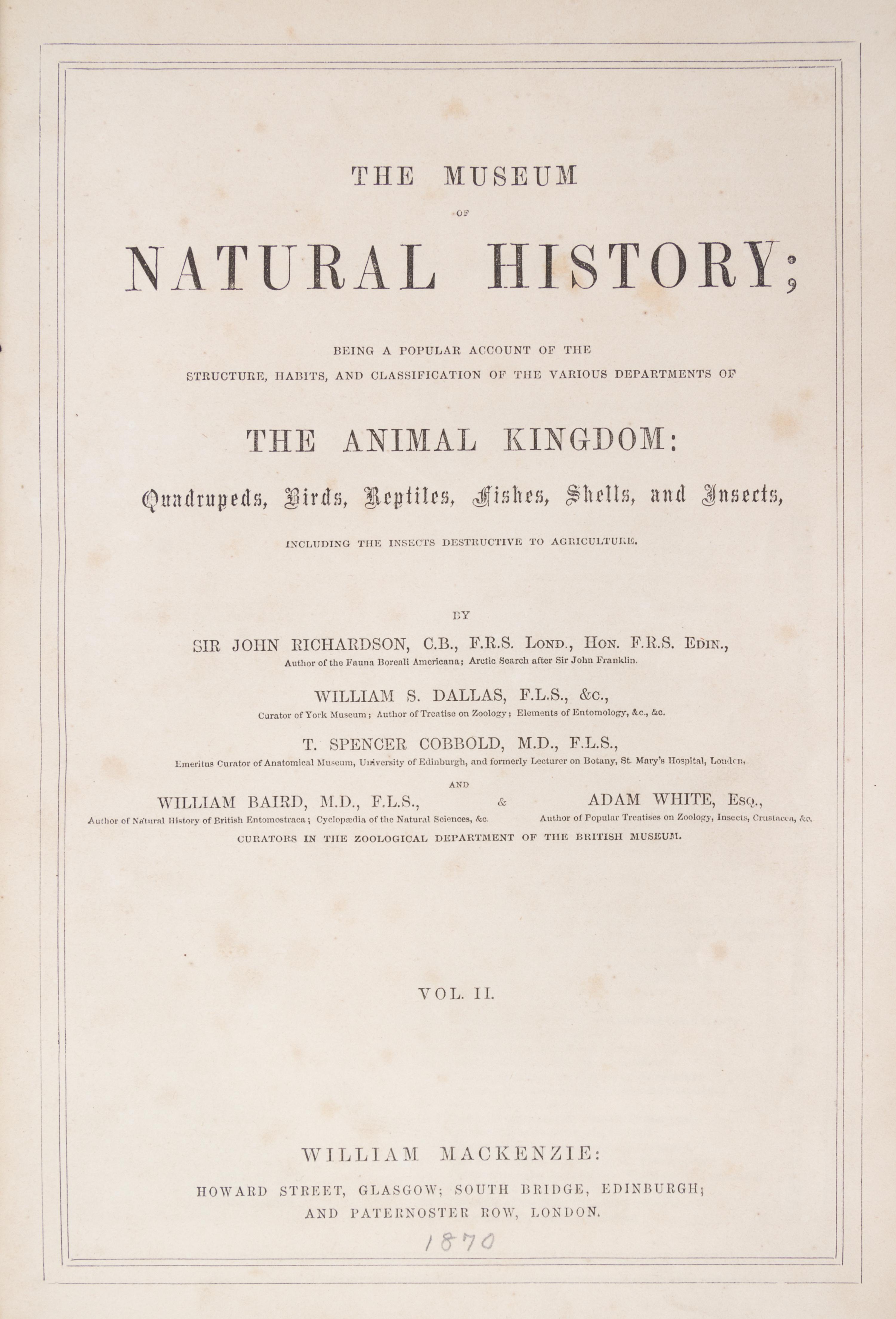 RICHARDSON, SIR JOHN. The Museum of Natural History. Glasgow, 1870. 2 vols. Color plates.