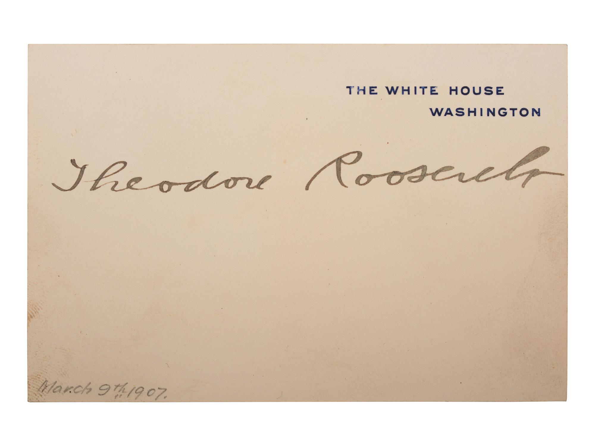 ROOSEVELT, Theodore (1858-1919). White House card signed ("Theodore Roosevelt"), as President, Washington [DC], ca 9 March 1907.
