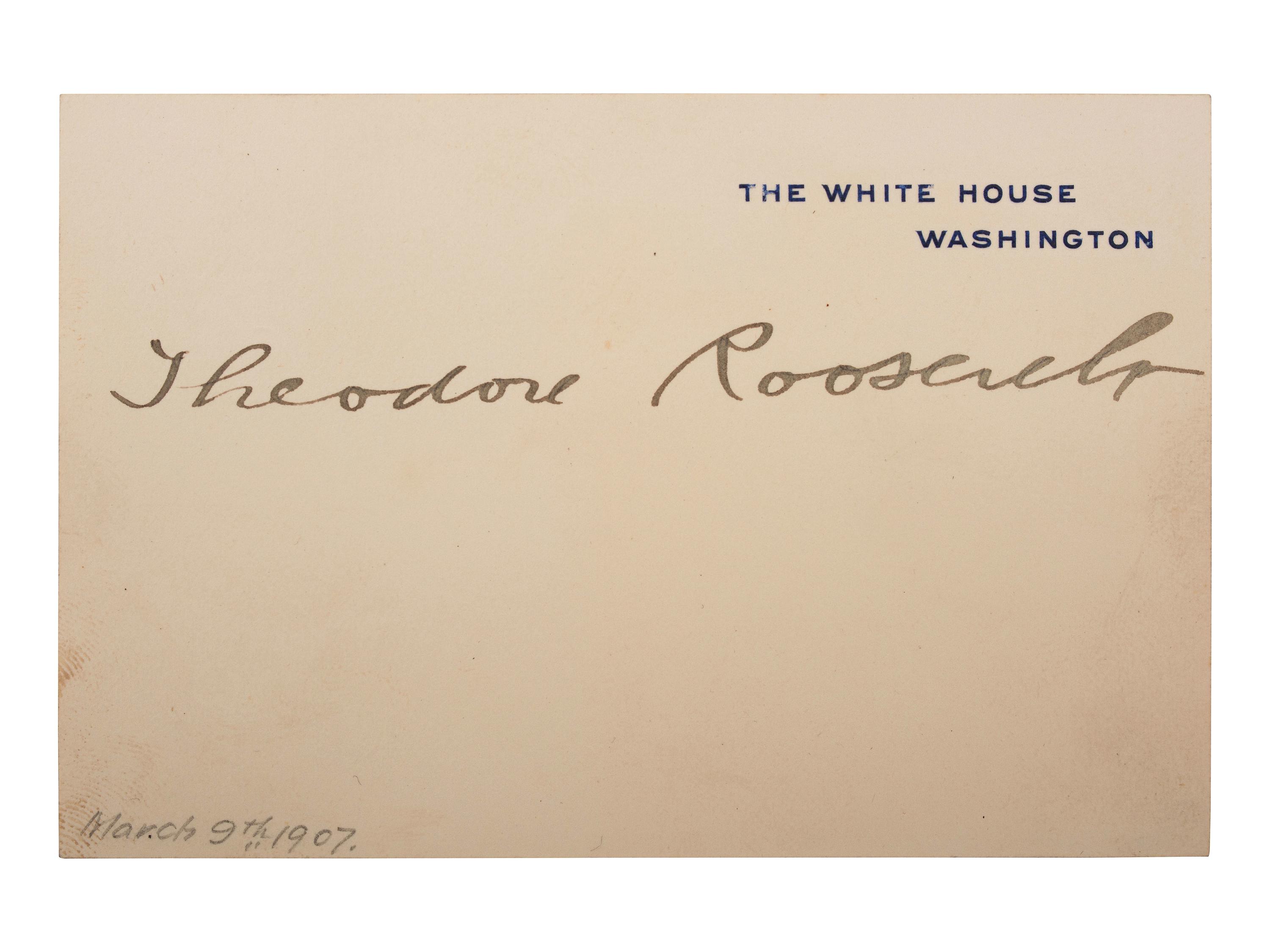 ROOSEVELT, Theodore (1858-1919). White House card signed ("Theodore Roosevelt"), as President, Washington [DC], ca 9 March 1907.