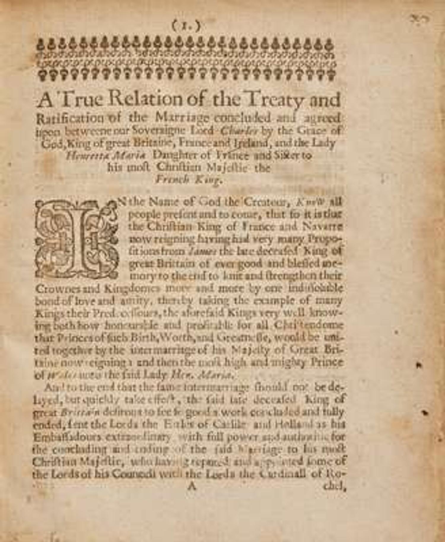 [British Isles] [King Charles I] A True Relation of the Treaty and Ratification of the Marriage...betweene our Soveraigne Lord Charles...and the Lady Henretta Maria...