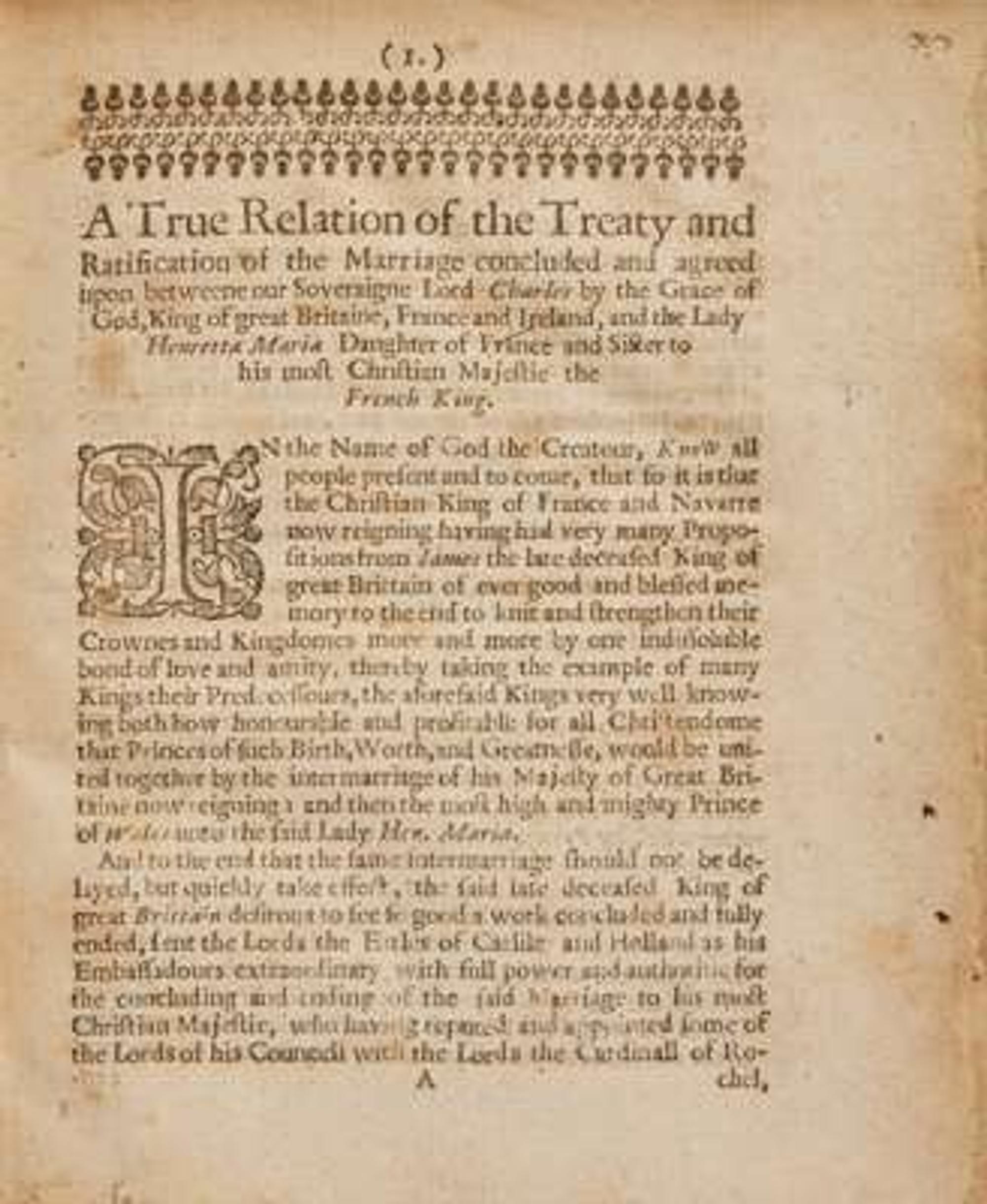 [British Isles] [King Charles I] A True Relation of the Treaty and Ratification of the Marriage...betweene our Soveraigne Lord Charles...and the Lady Henretta Maria...