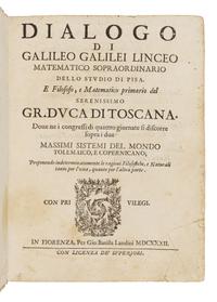 GALILEI, Galileo (1564-1642). Dialogo...Dove ne i congressi di quattro giornate si discorre sopra i due massimi sistemi del mondo Tolemaico, e Copernicano . Florence: Giovanni Batista Landini, 1632.
