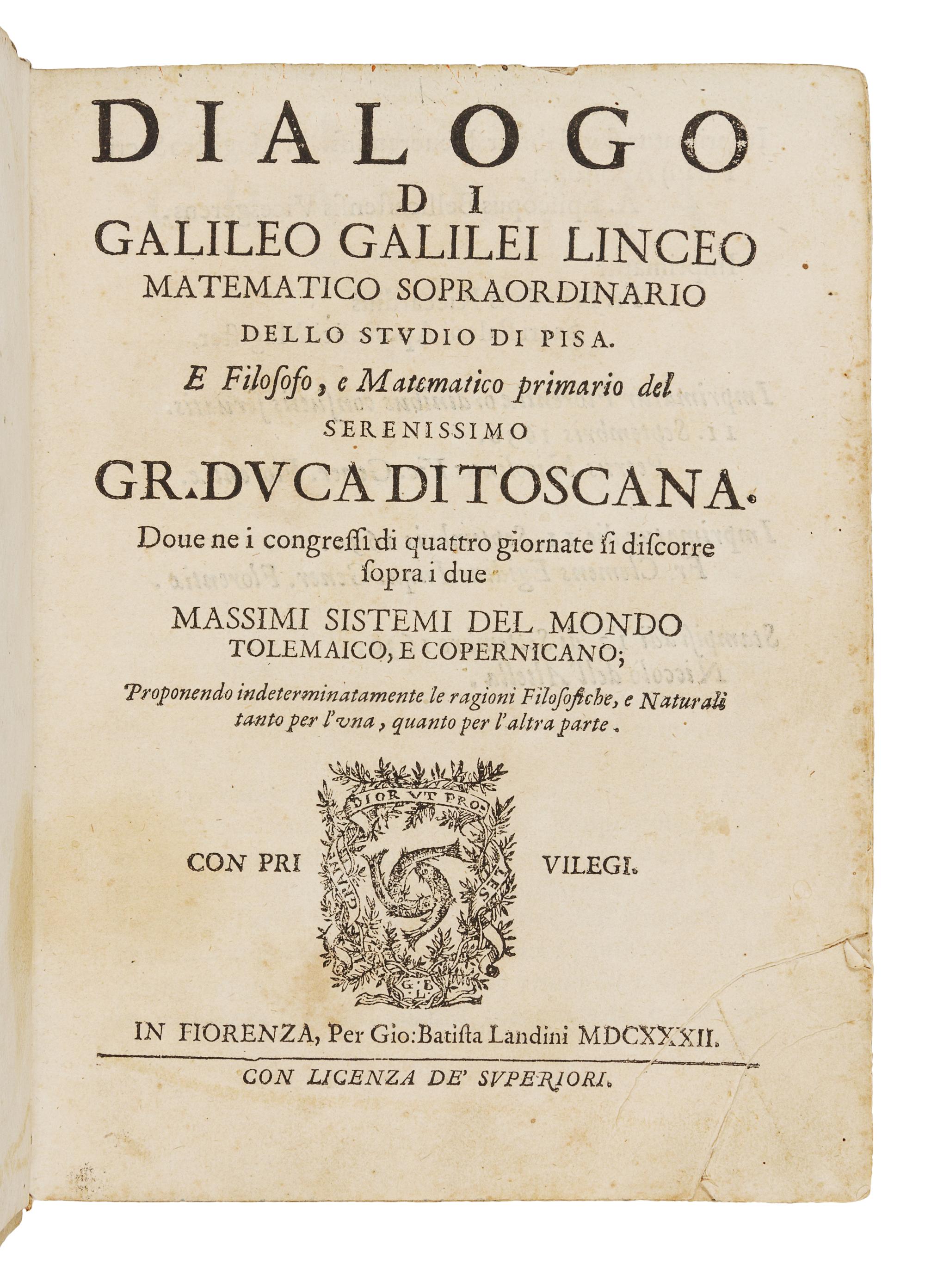 GALILEI, Galileo (1564-1642). Dialogo...Dove ne i congressi di quattro giornate si discorre sopra i due massimi sistemi del mondo Tolemaico, e Copernicano . Florence: Giovanni Batista Landini, 1632.